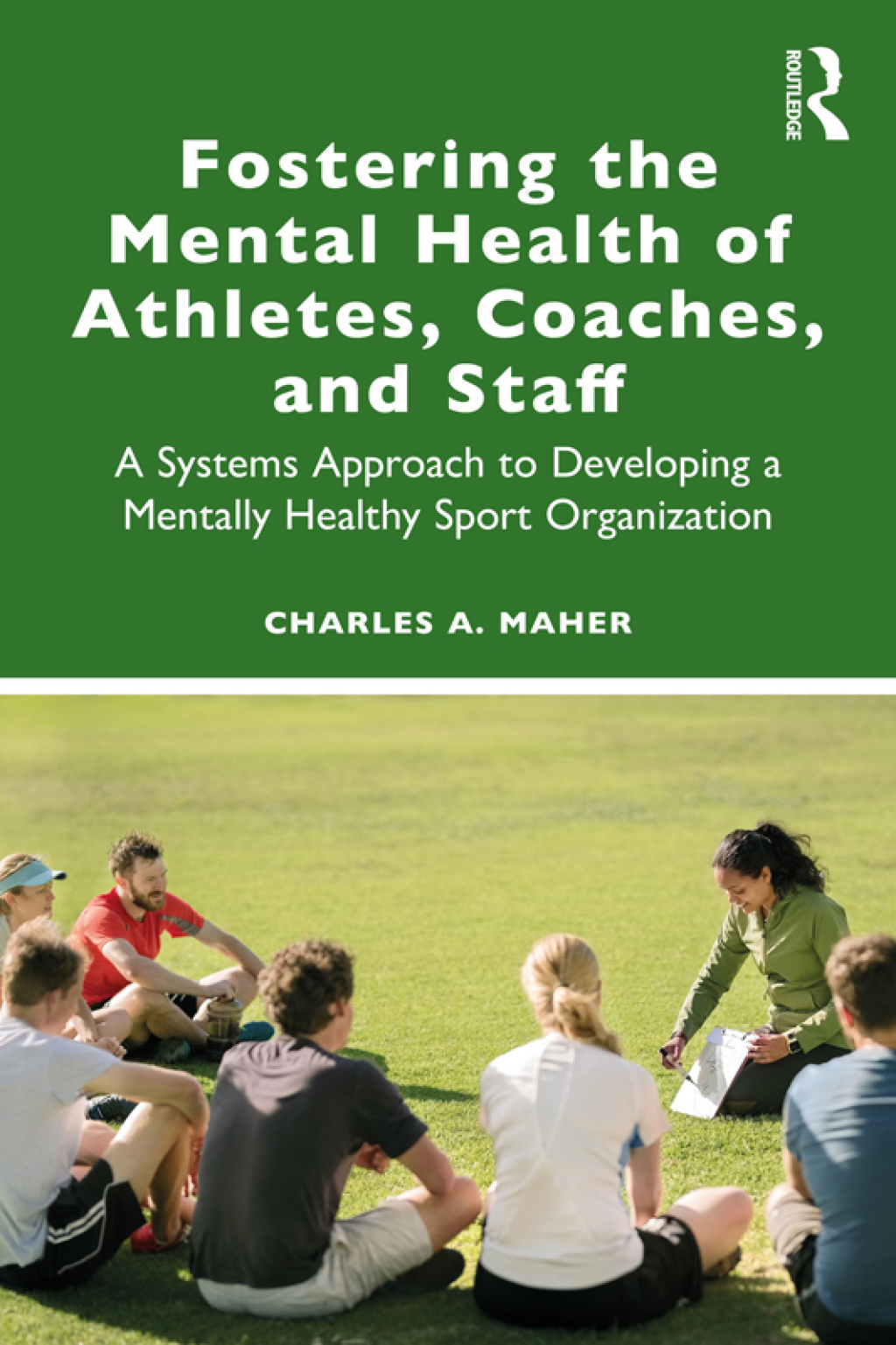 Fostering the Mental Health of Athletes, Coaches, and Staff A Systems Approach to Developing a Mentally Healthy Sport Organization 1st Edition - (PDF/EPUB Version)