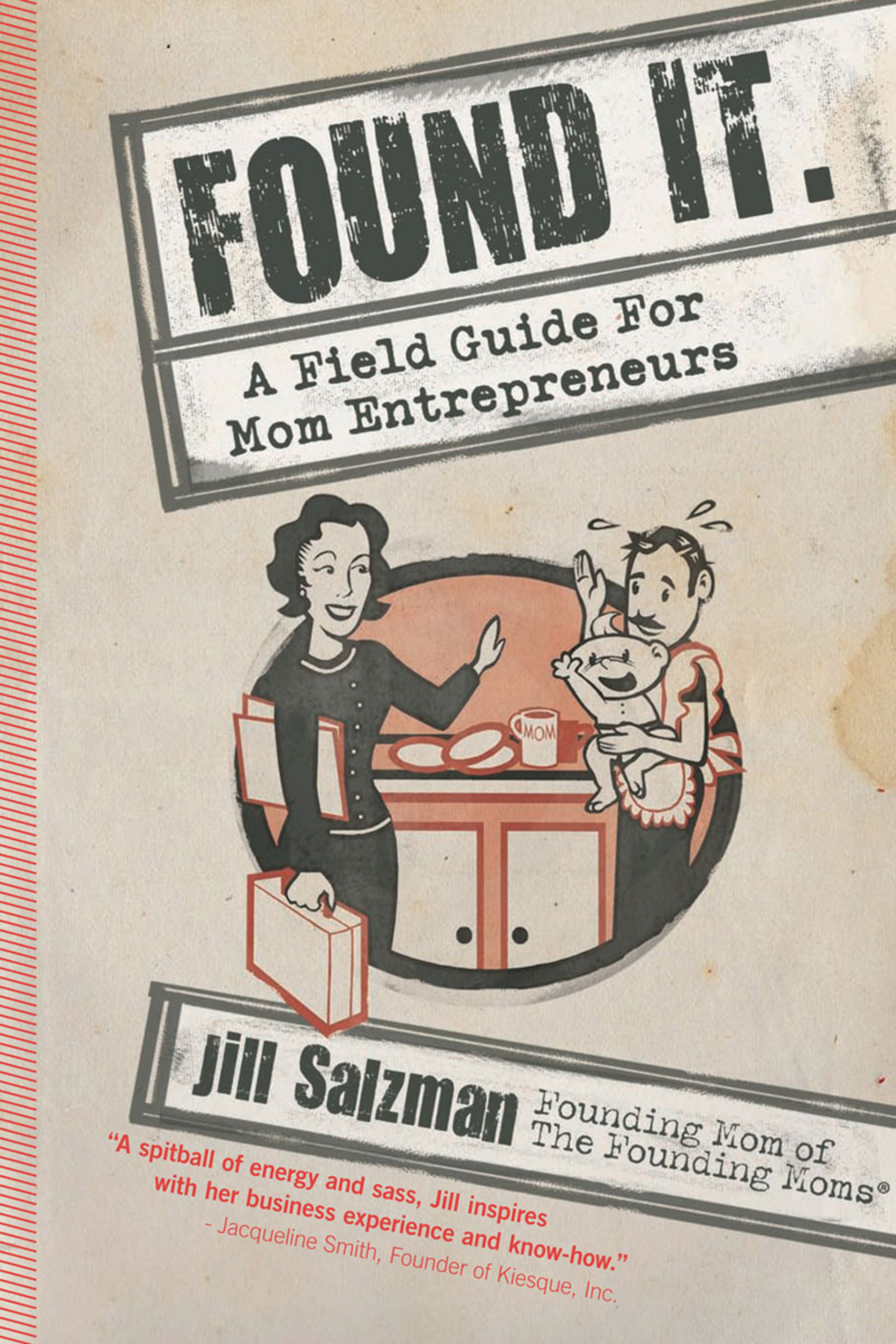 Found It: A Field Guide for Mom Entrepreneurs - (PDF/EPUB Version)