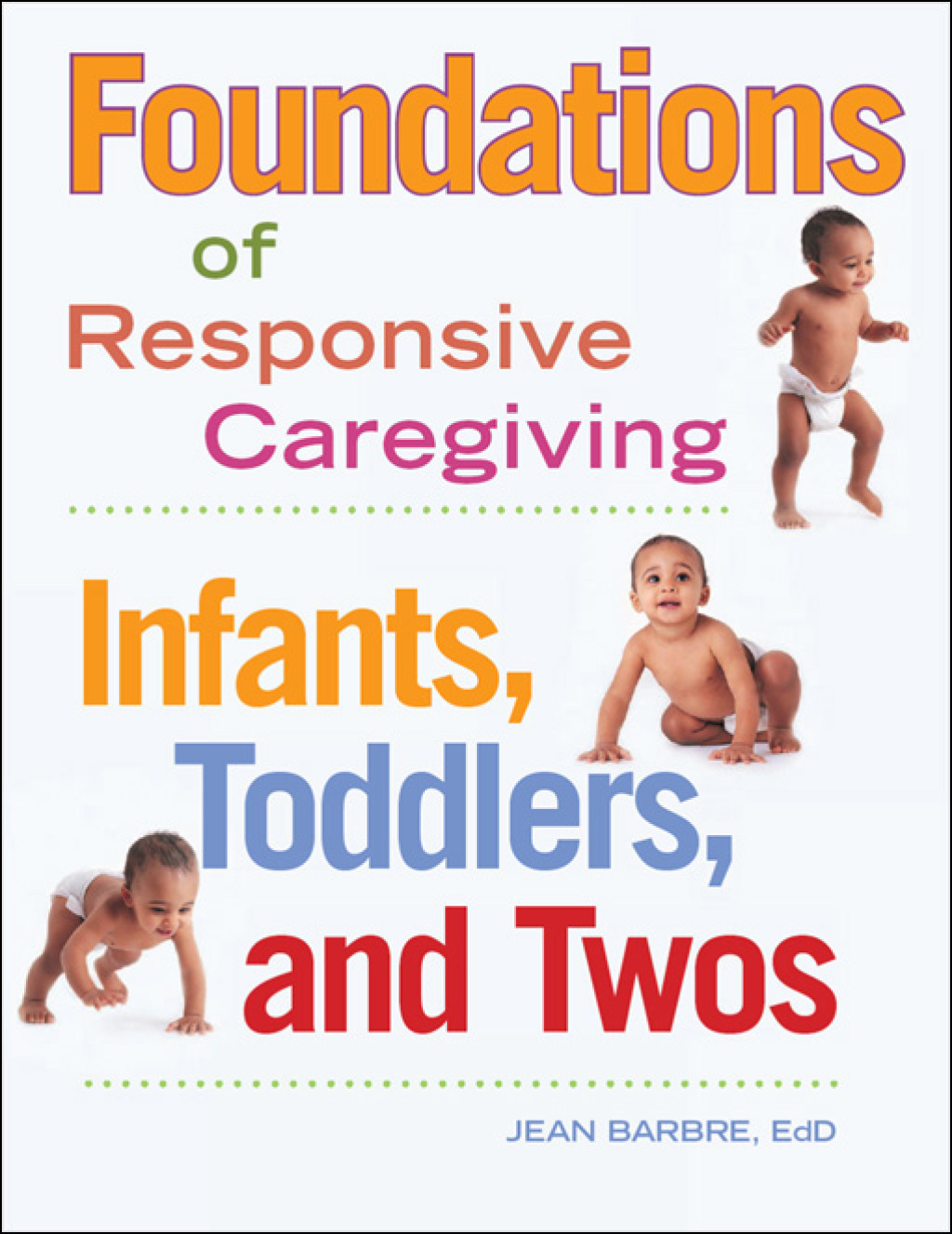 Foundations of Responsive Caregiving Infants, Toddlers, and Twos - (PDF/EPUB Version)