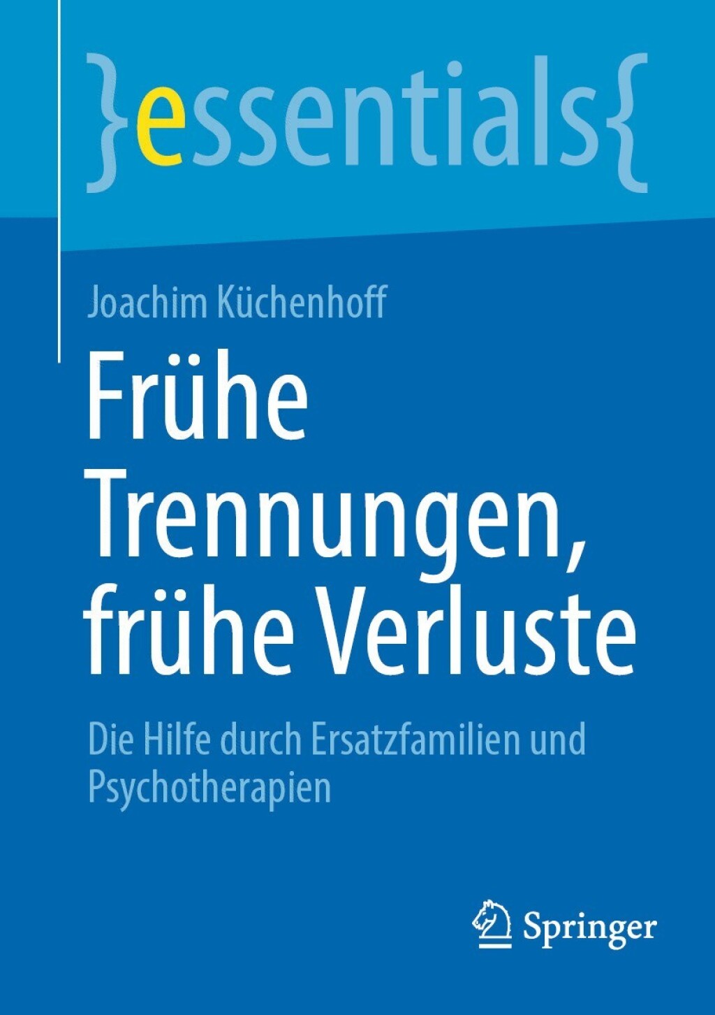 FrÃ¼he Trennungen, frÃ¼he Verluste Die Hilfe durch Ersatzfamilien und Psychotherapien - (PDF/EPUB Version)
