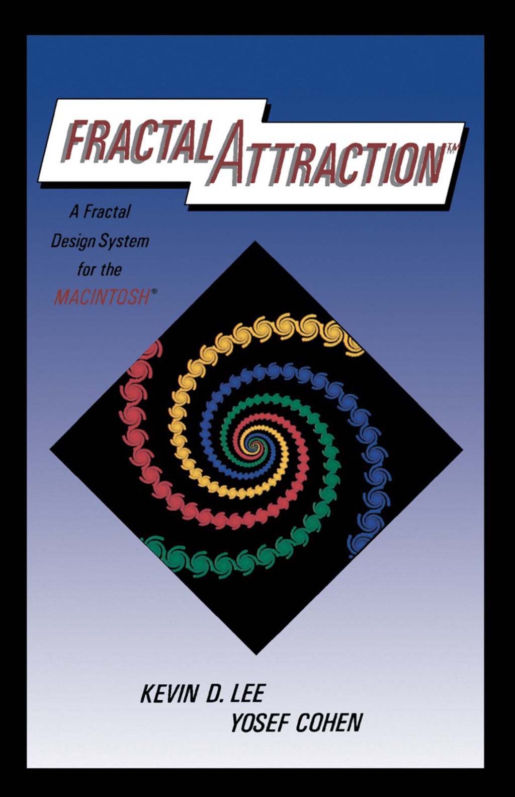 Fractal Attractionâ„¢ a Fractal Design System for the MacintoshÂ® - (PDF/EPUB Version)