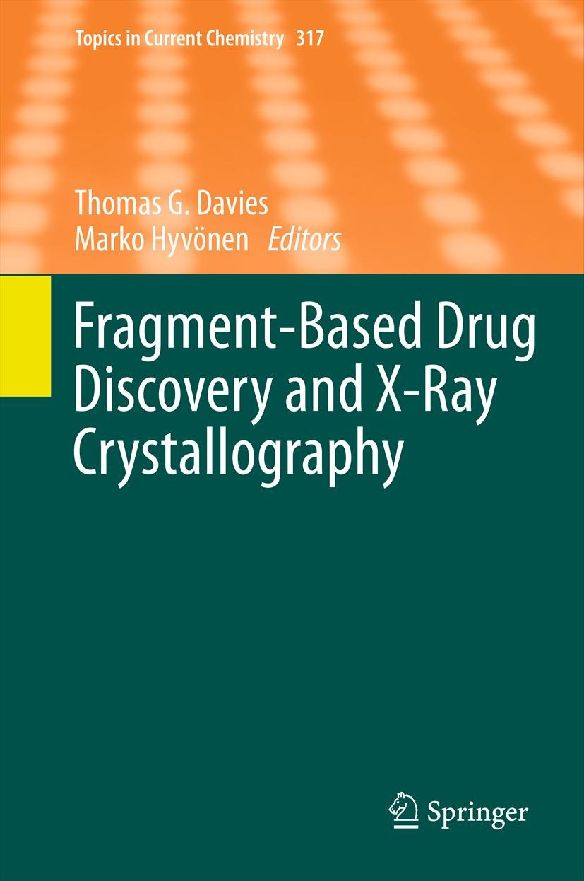 Fragment-Based Drug Discovery and X-Ray Crystallography (Topics in ...
