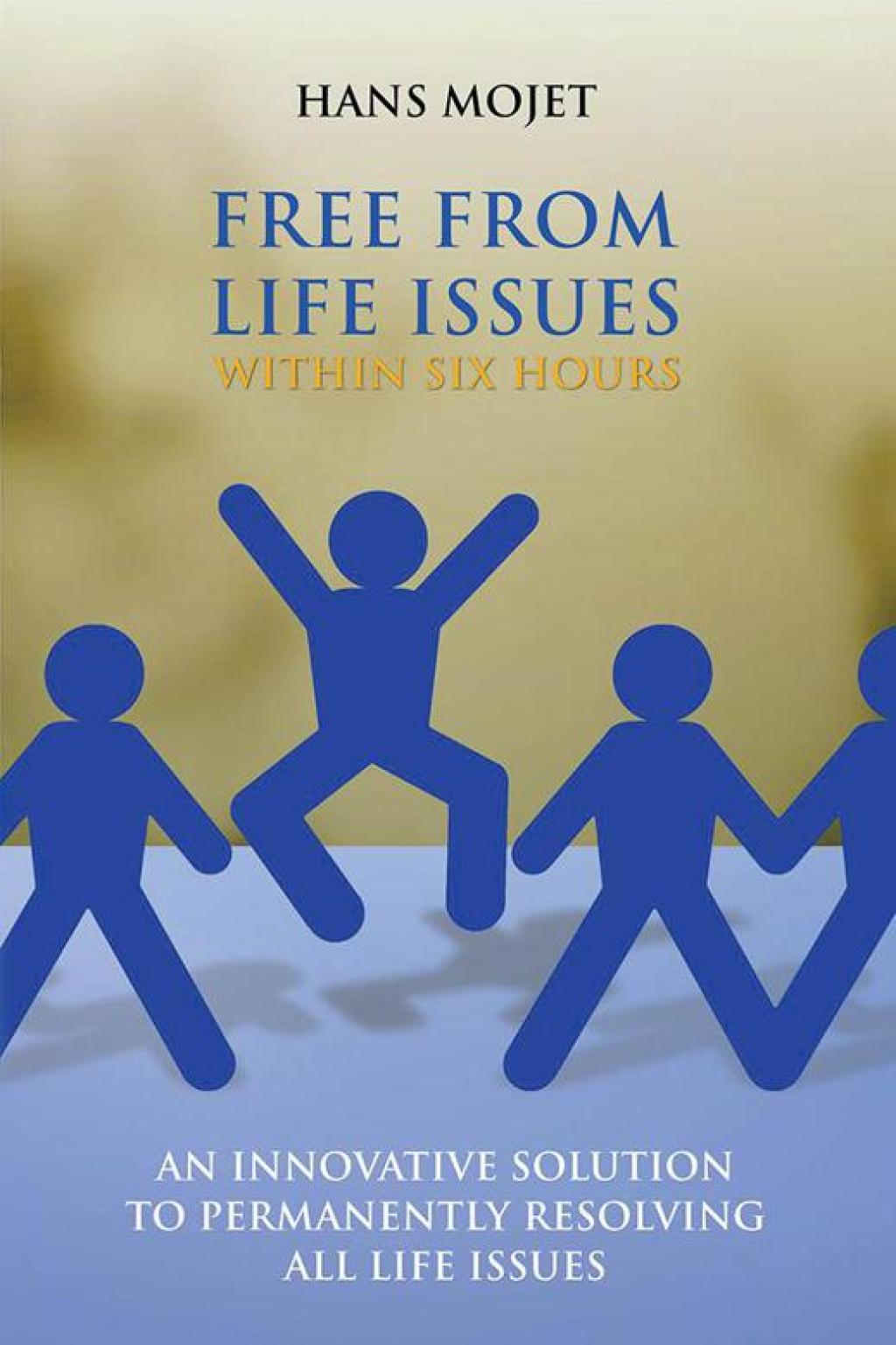 Free from Life Issues Within Six Hours An Innovative Solution to Permanently Resolving All Life Issues - (PDF/EPUB Version)