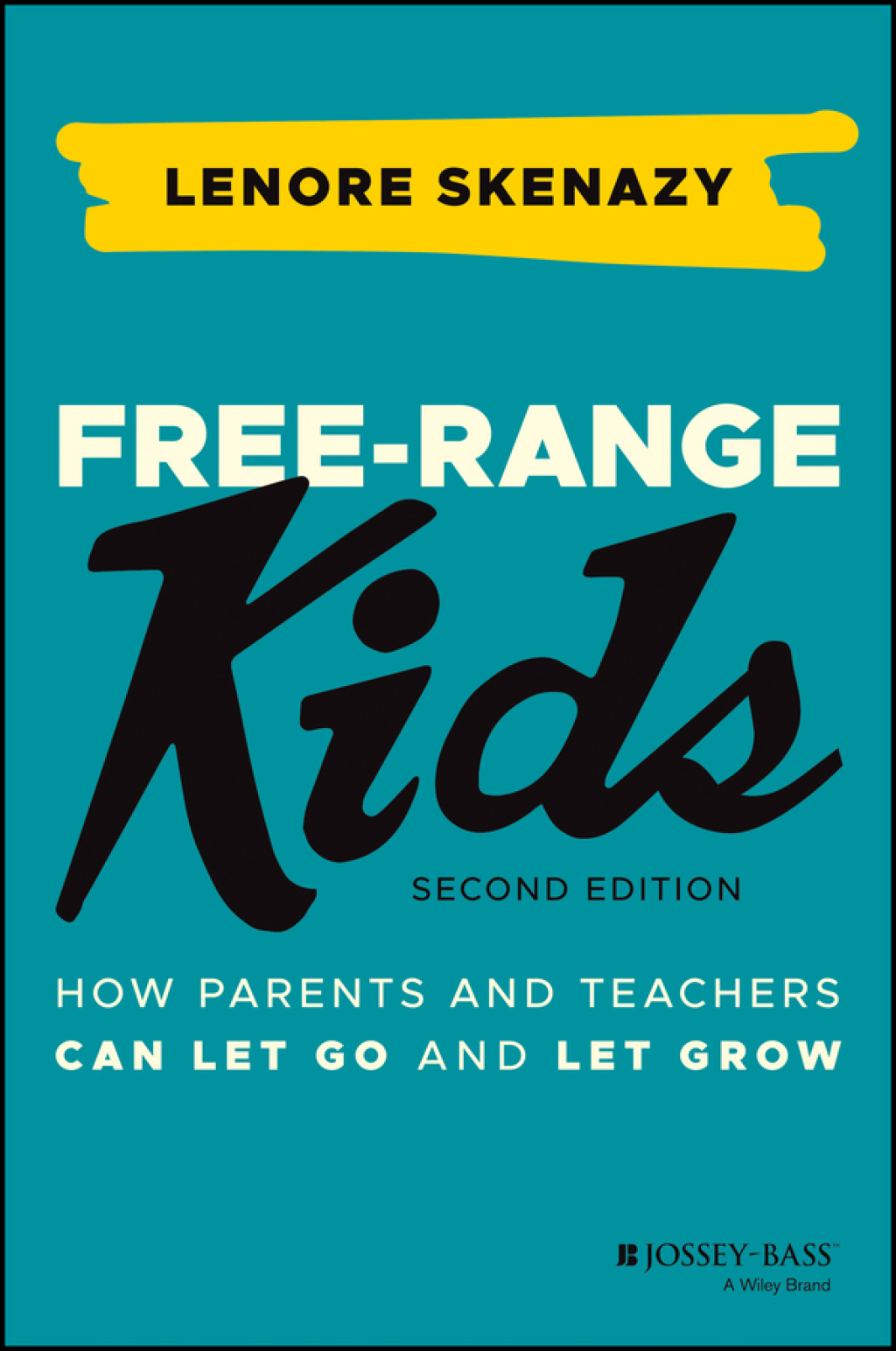Free-Range Kids How Parents and Teachers Can Let Go and Let Grow 2nd Edition - (PDF/EPUB Version)