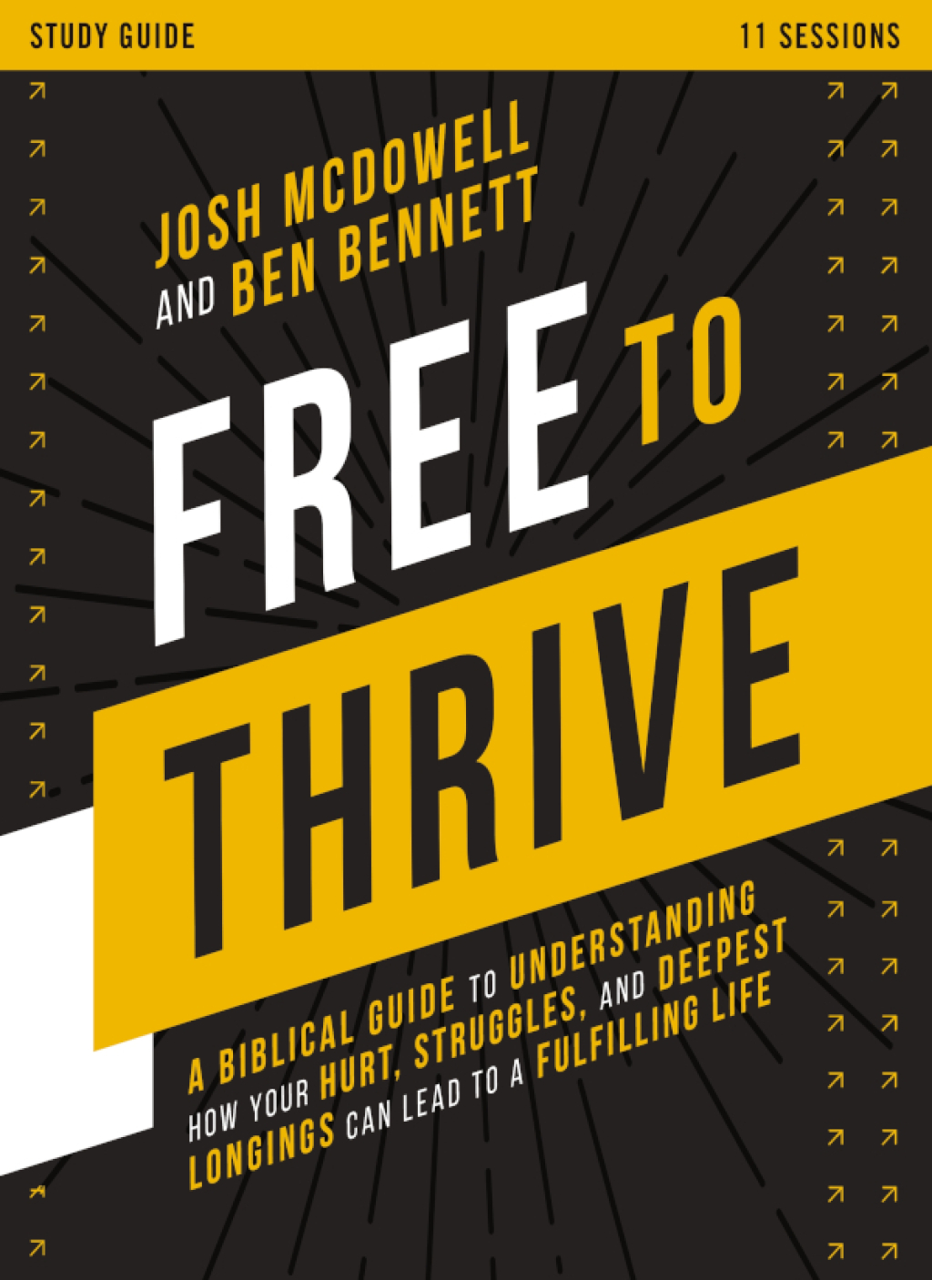 Free to Thrive Study Guide A Biblical Guide to Understanding How Your Hurt, Struggles, and Deepest Longings Can Lead to a Fulfilling Life - (PDF/EPUB Version)