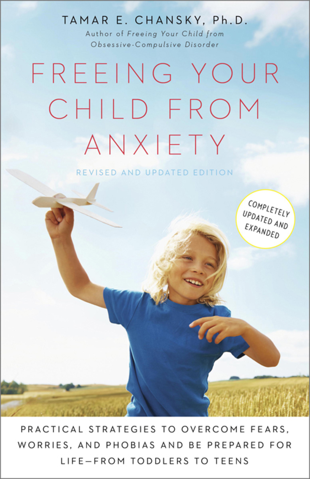 Freeing Your Child from Anxiety, Revised and Updated Edition Practical Strategies to Overcome Fears, Worries, and Phobias and Be Prepared for Life--from Toddlers to Teens - (PDF/EPUB Version)