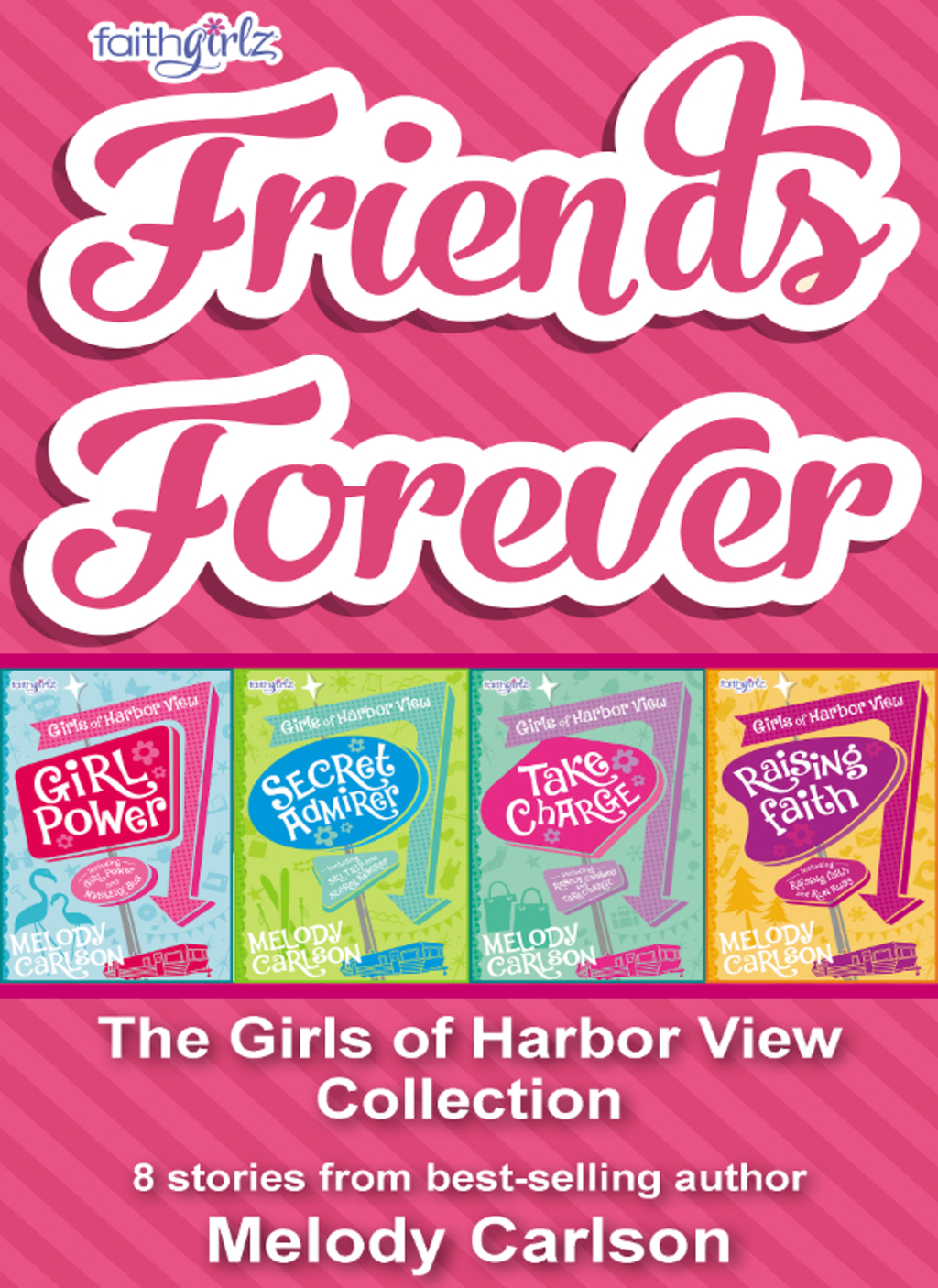 Friends Forever: The Girls of Harbor View Collection 8 stories from best-selling author Melody Carlson - (PDF/EPUB Version)
