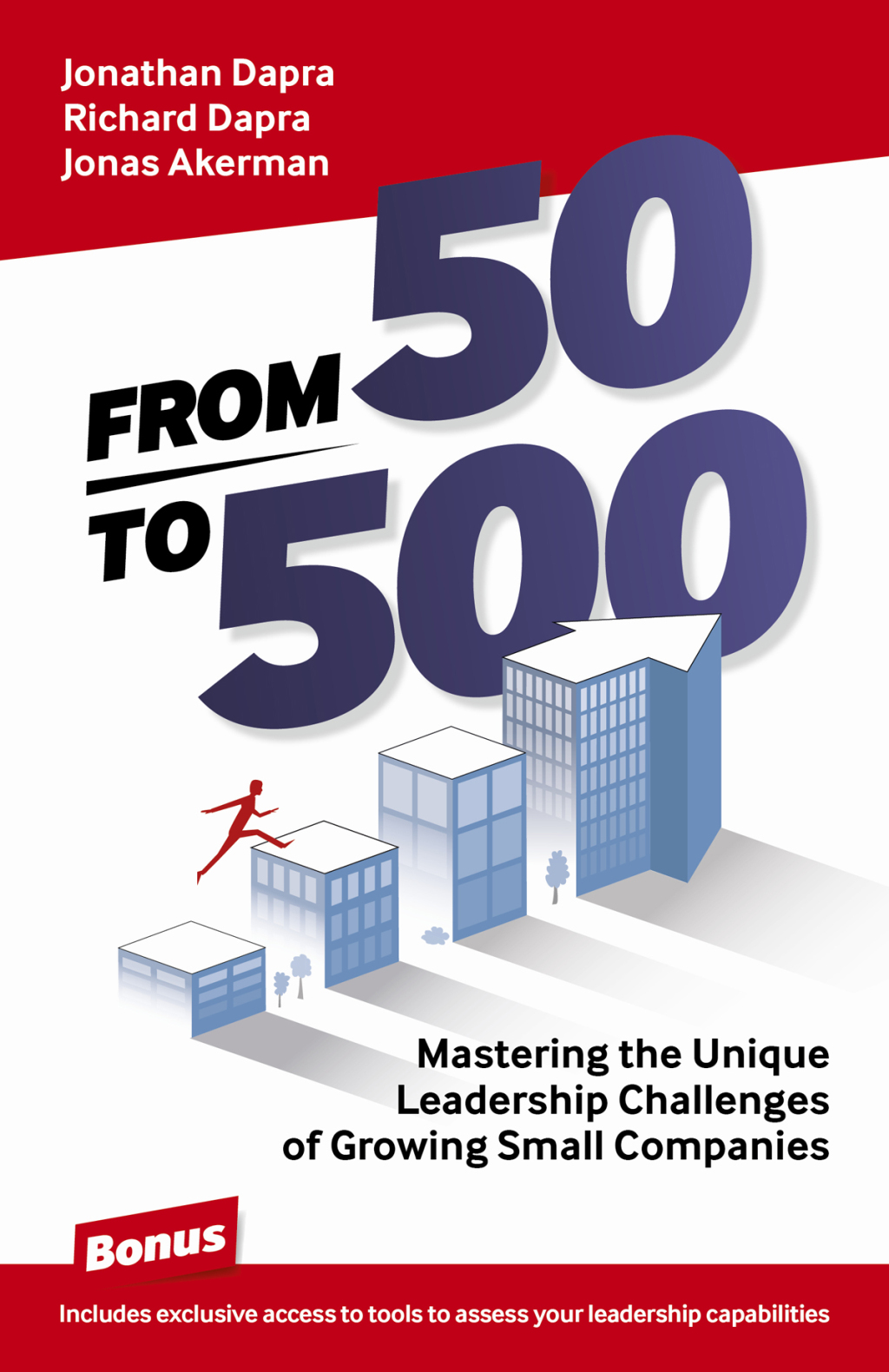From 50 to 500 Mastering the Unique Leadership Challenges of Growing Small Companies - (PDF/EPUB Version)