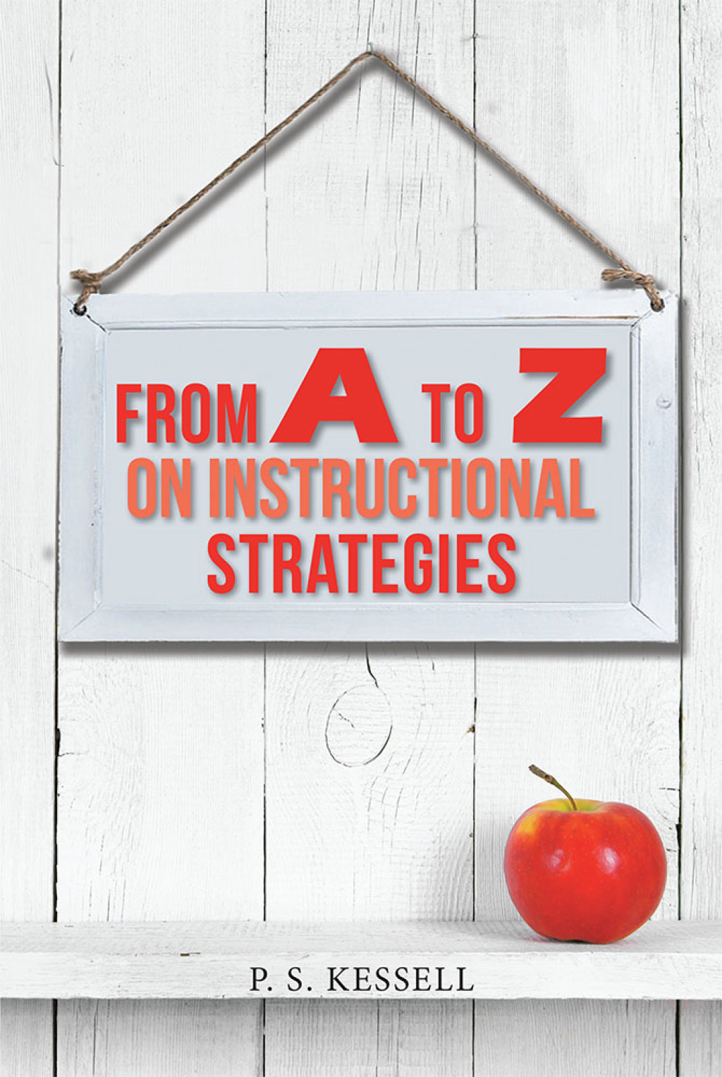From a to Z on Instructional Strategies - (PDF/EPUB Version)