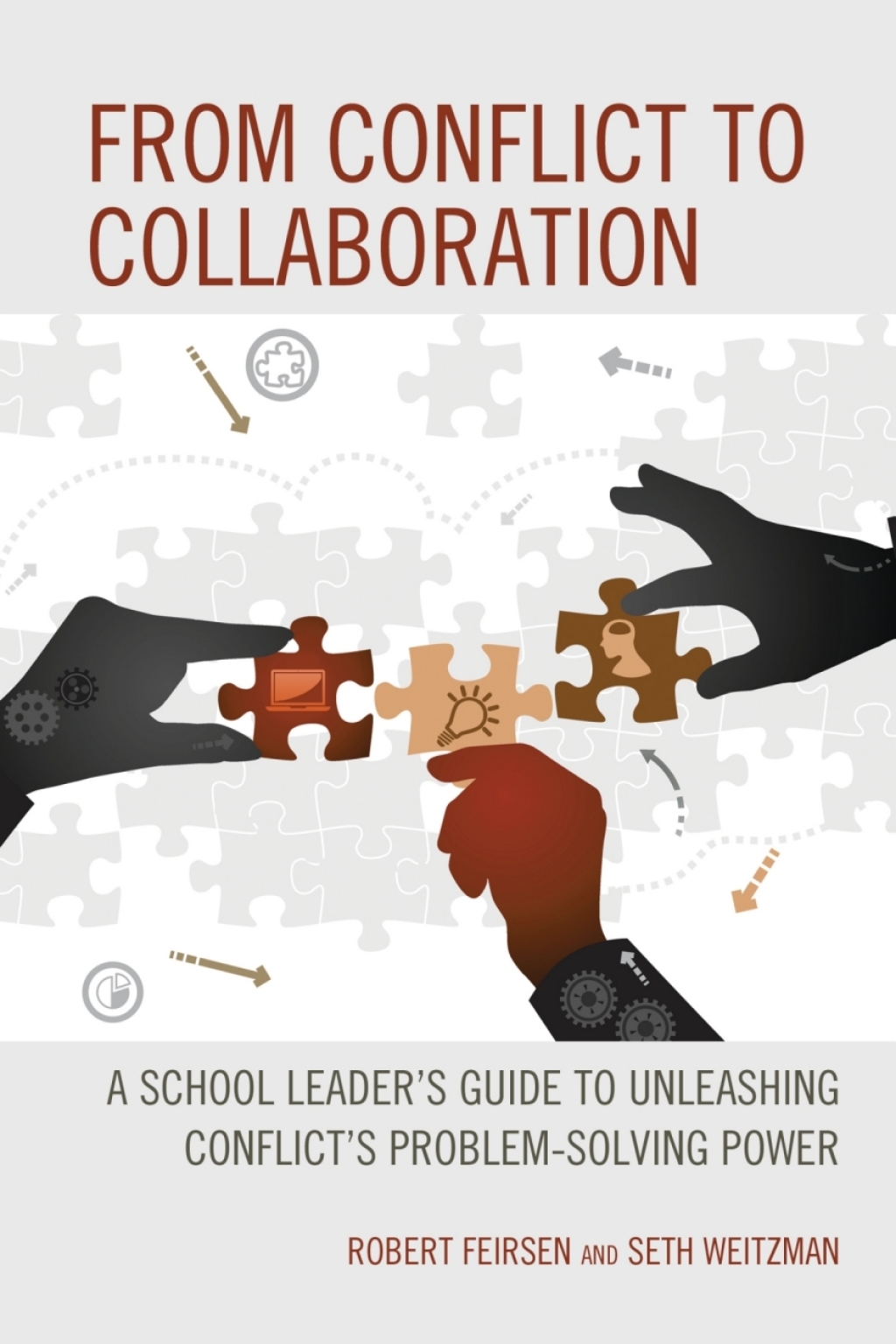 From Conflict to Collaboration A School Leader's Guide to Unleashing Conflict's Problem-Solving Power - (PDF/EPUB Version)
