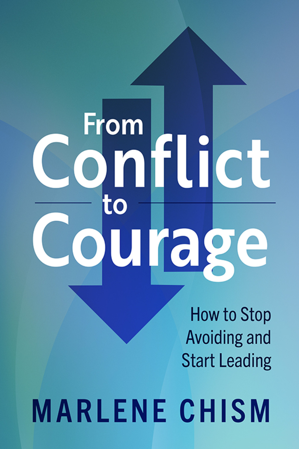 From Conflict to Courage How to Stop Avoiding and Start Leading 1st Edition - (PDF/EPUB Version)