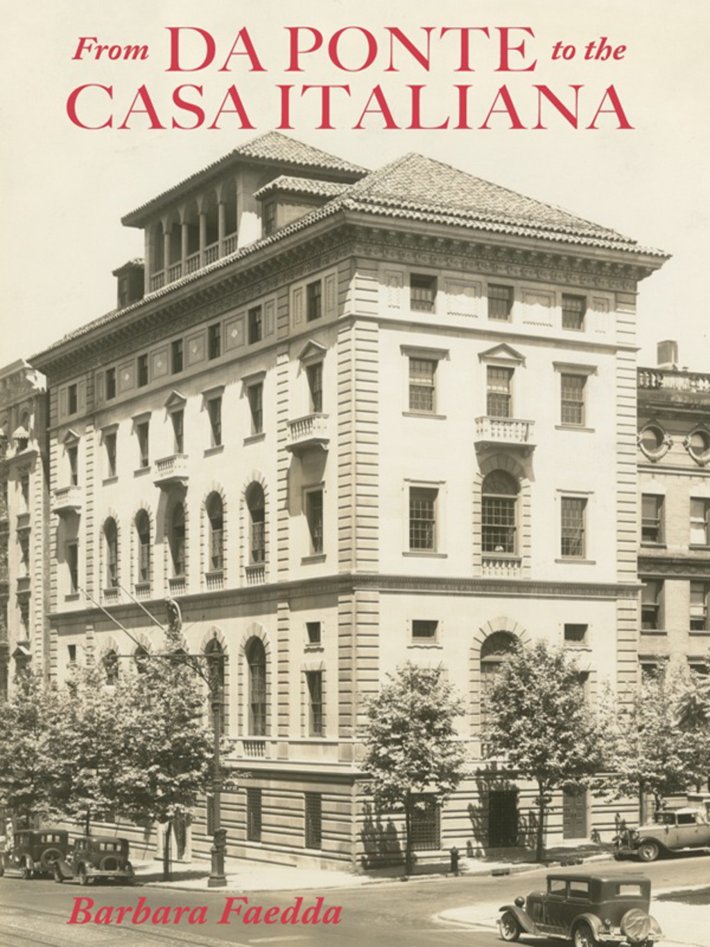 From Da Ponte to the Casa Italiana A Brief History of Italian Studies at Columbia University - (PDF/EPUB Version)