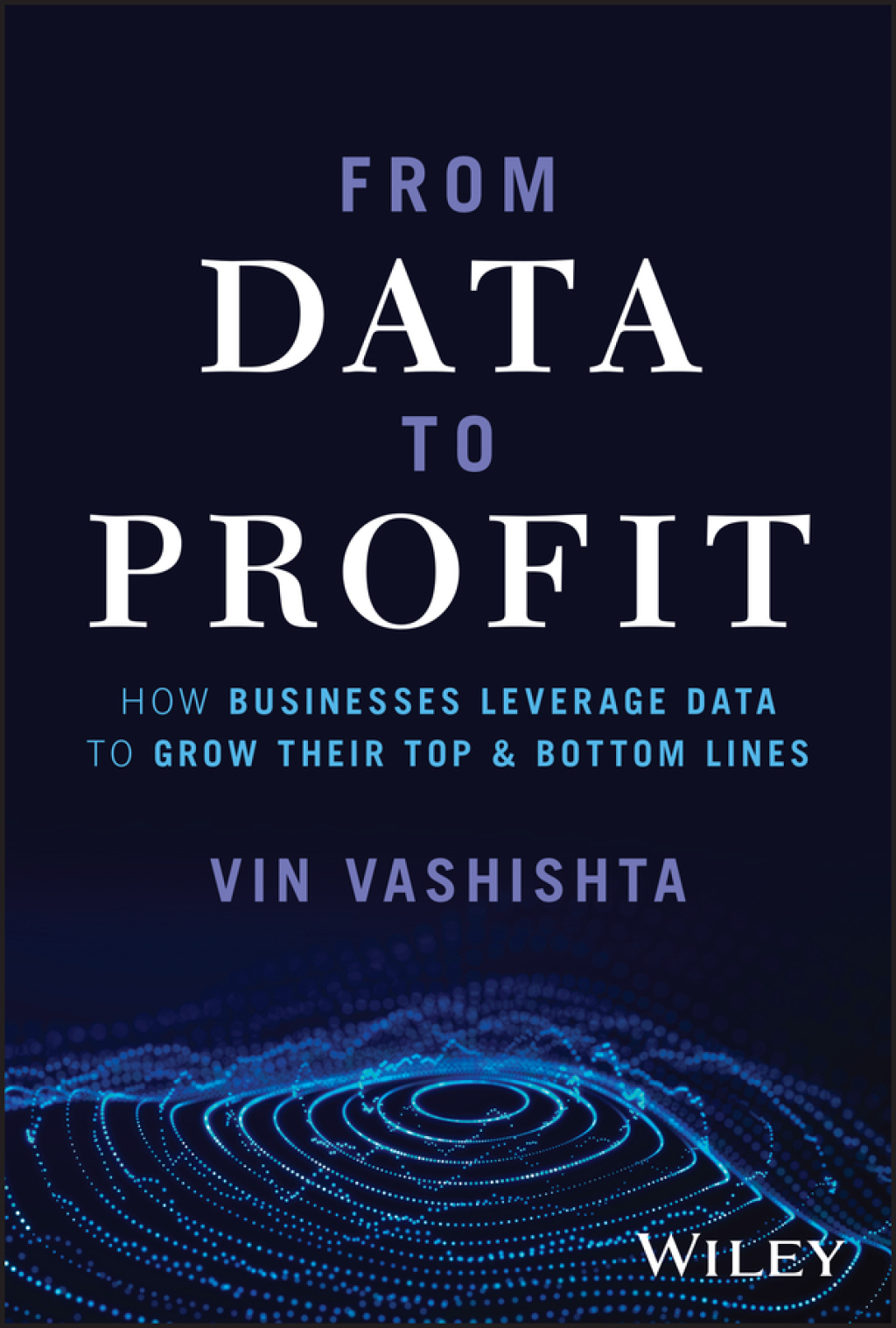From Data To Profit How Businesses Leverage Data to Grow Their Top and Bottom Lines 1st Edition - (PDF/EPUB Version)