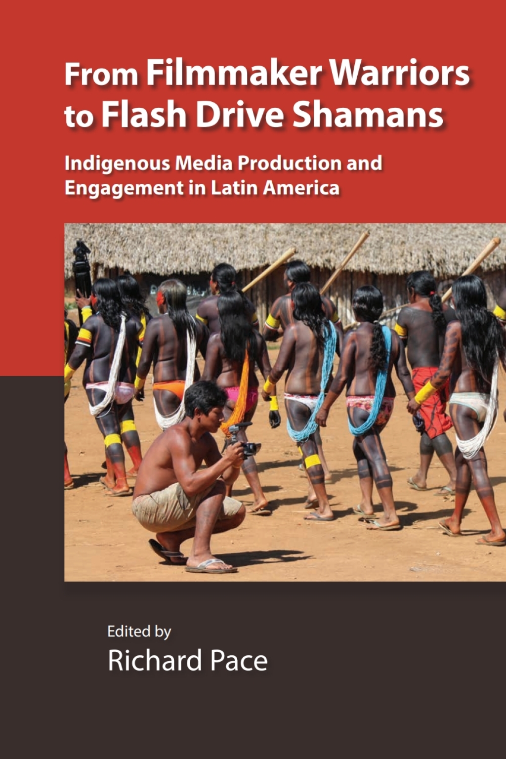 From Filmmaker Warriors to Flash Drive Shamans Indigenous Media Production and Engagement in Latin America - (PDF/EPUB Version)