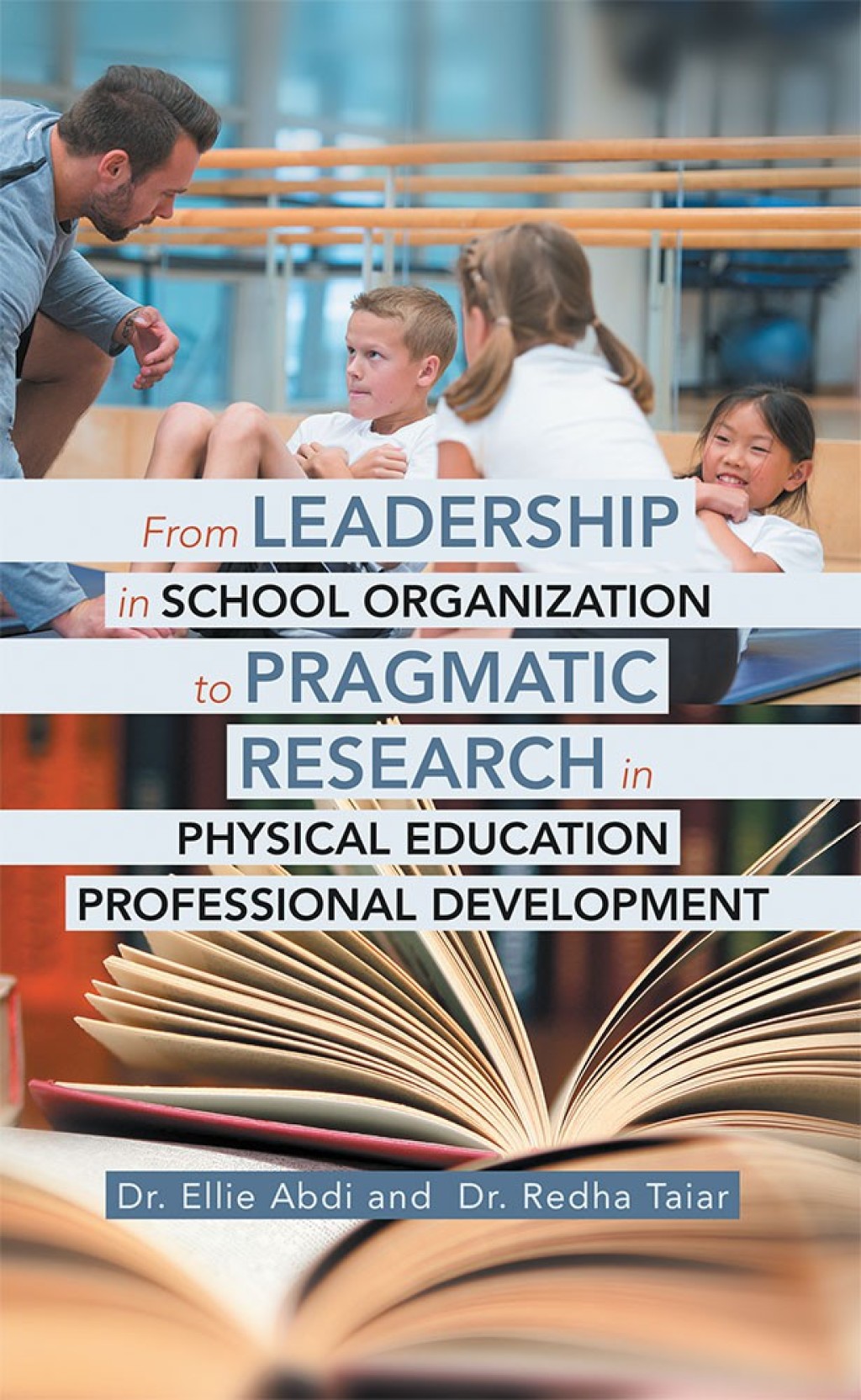 From Leadership in School Organization to Pragmatic Research in Physical Education Professional Development - (PDF/EPUB Version)