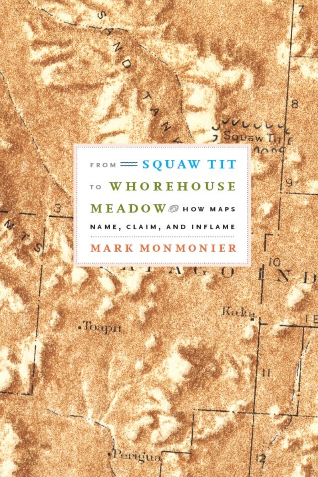 From Squaw Tit to Whorehouse Meadow How Maps Name, Claim, and Inflame 1st Edition - (PDF/EPUB Version)