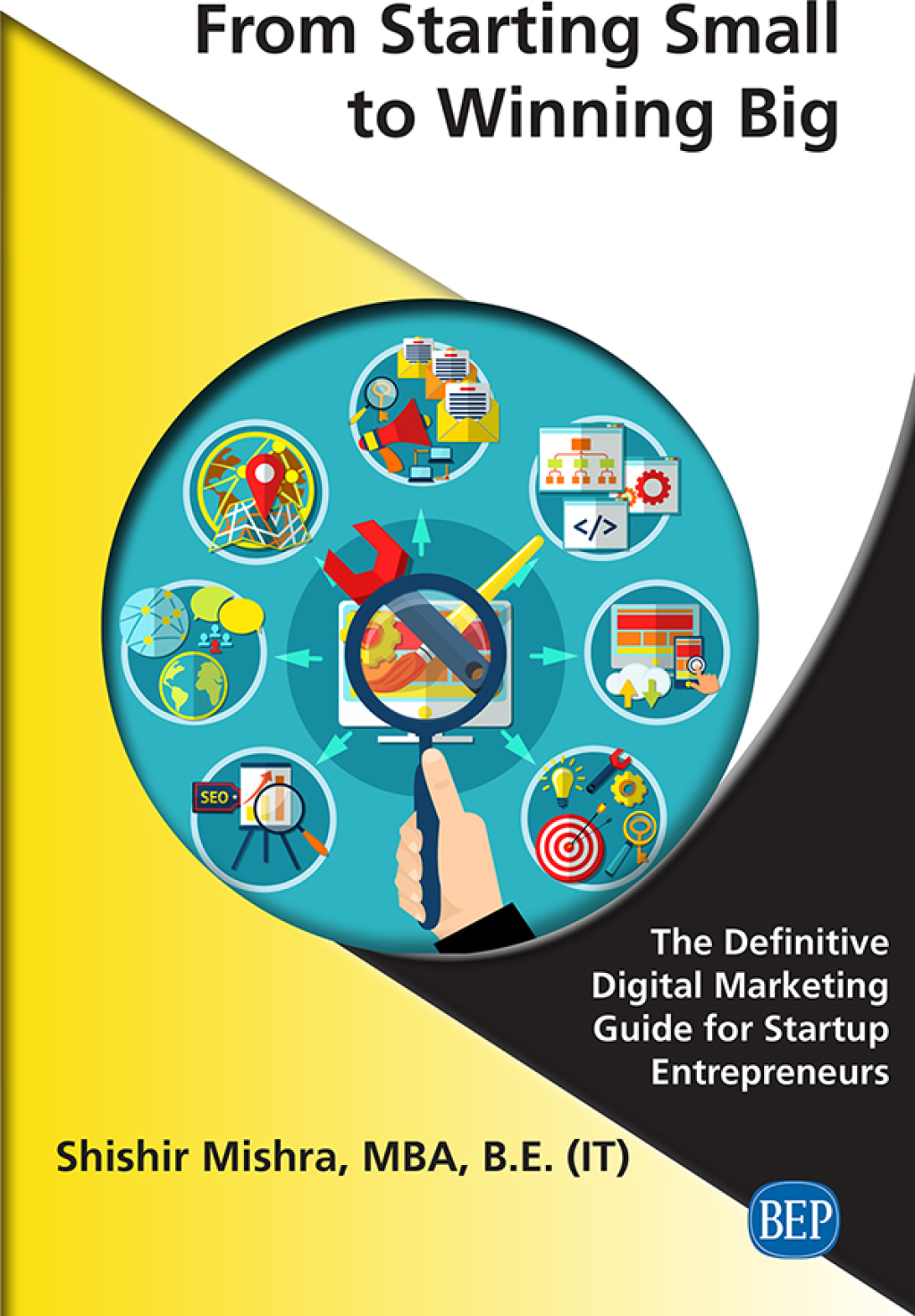 From Starting Small to Winning Big The Definitive Digital Marketing Guide For Startup Entrepreneurs - (PDF/EPUB Version)