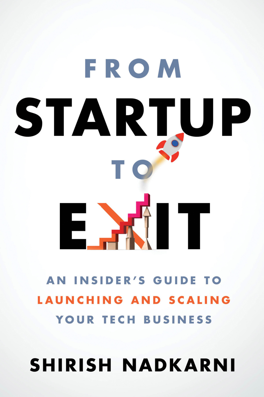 From Startup to Exit An Insider's Guide to Launching and Scaling Your Tech Business - (PDF/EPUB Version)