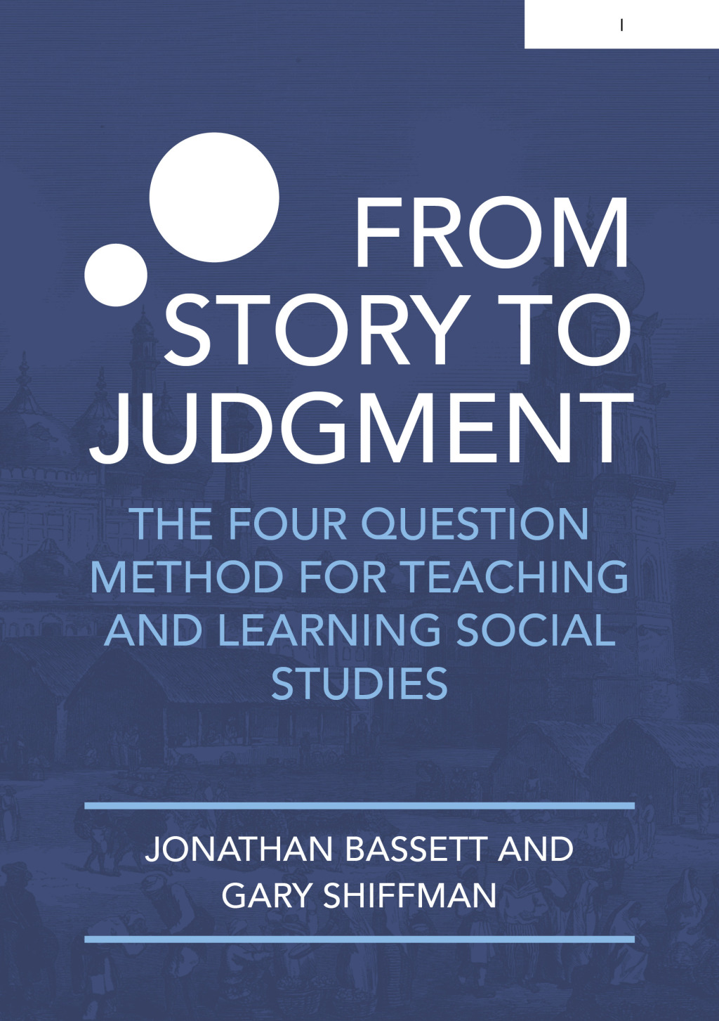 From Story to Judgment: The Four Question Method for Teaching and Learning Social Studies - (PDF/EPUB Version)