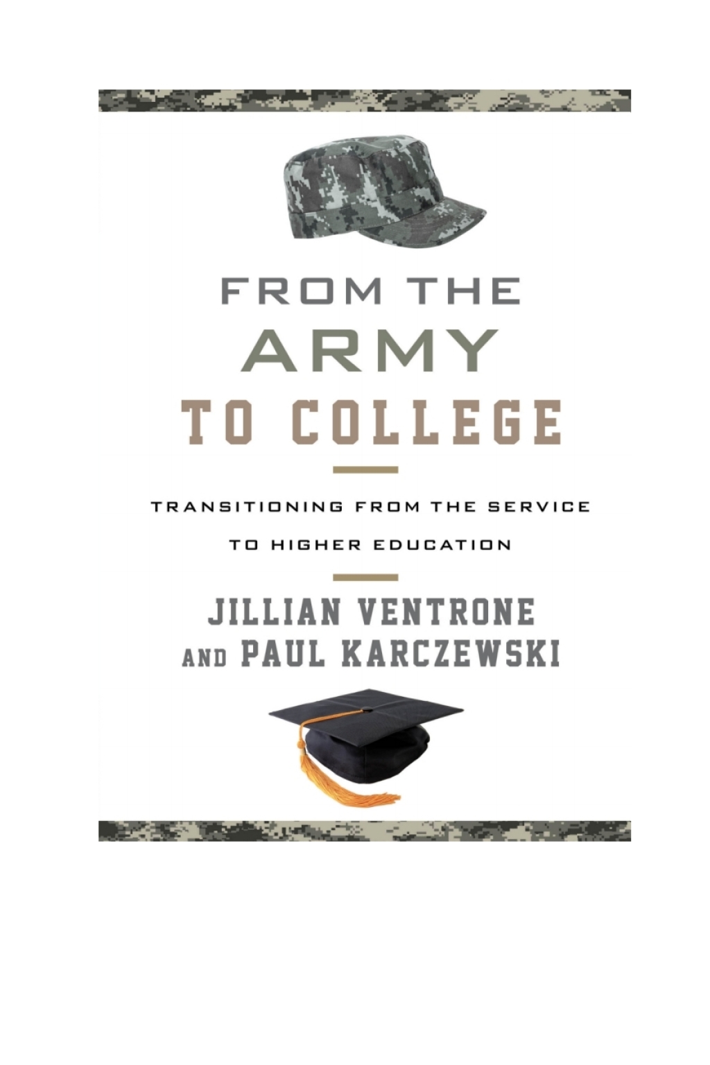From the Army to College Transitioning from the Service to Higher Education - (PDF/EPUB Version)