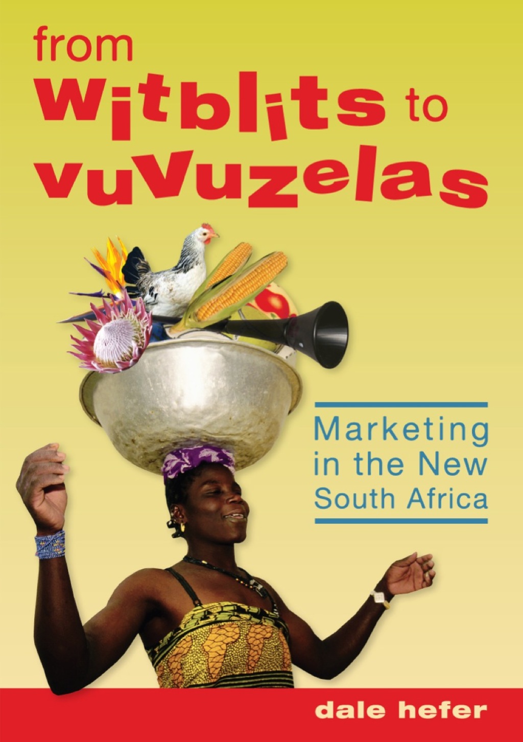 From Witblits to Vuvuzelas: Marketing in the New South Africa - (PDF/EPUB Version)