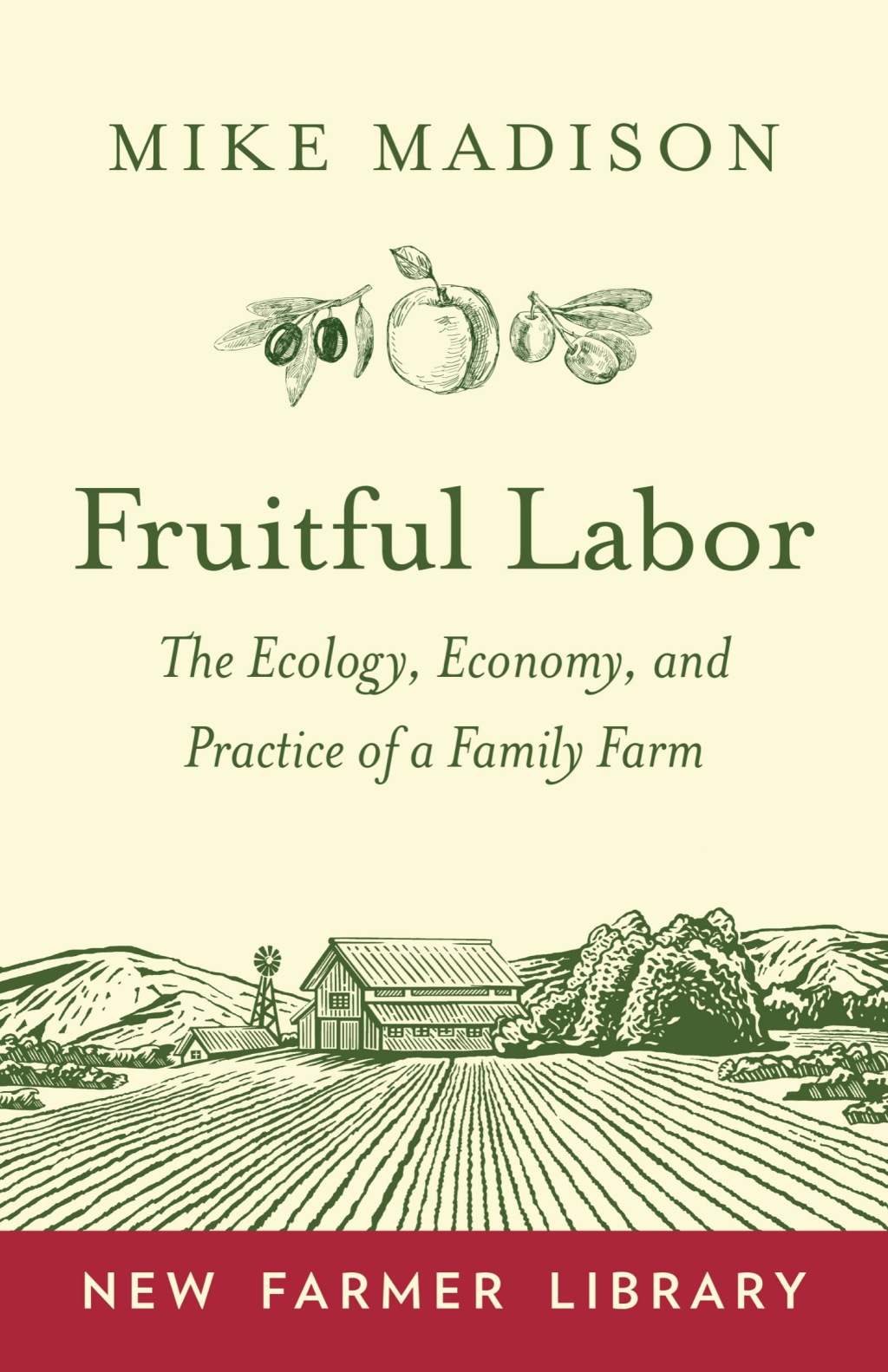 Fruitful Labor The Ecology, Economy, and Practice of a Family Farm - (PDF/EPUB Version)