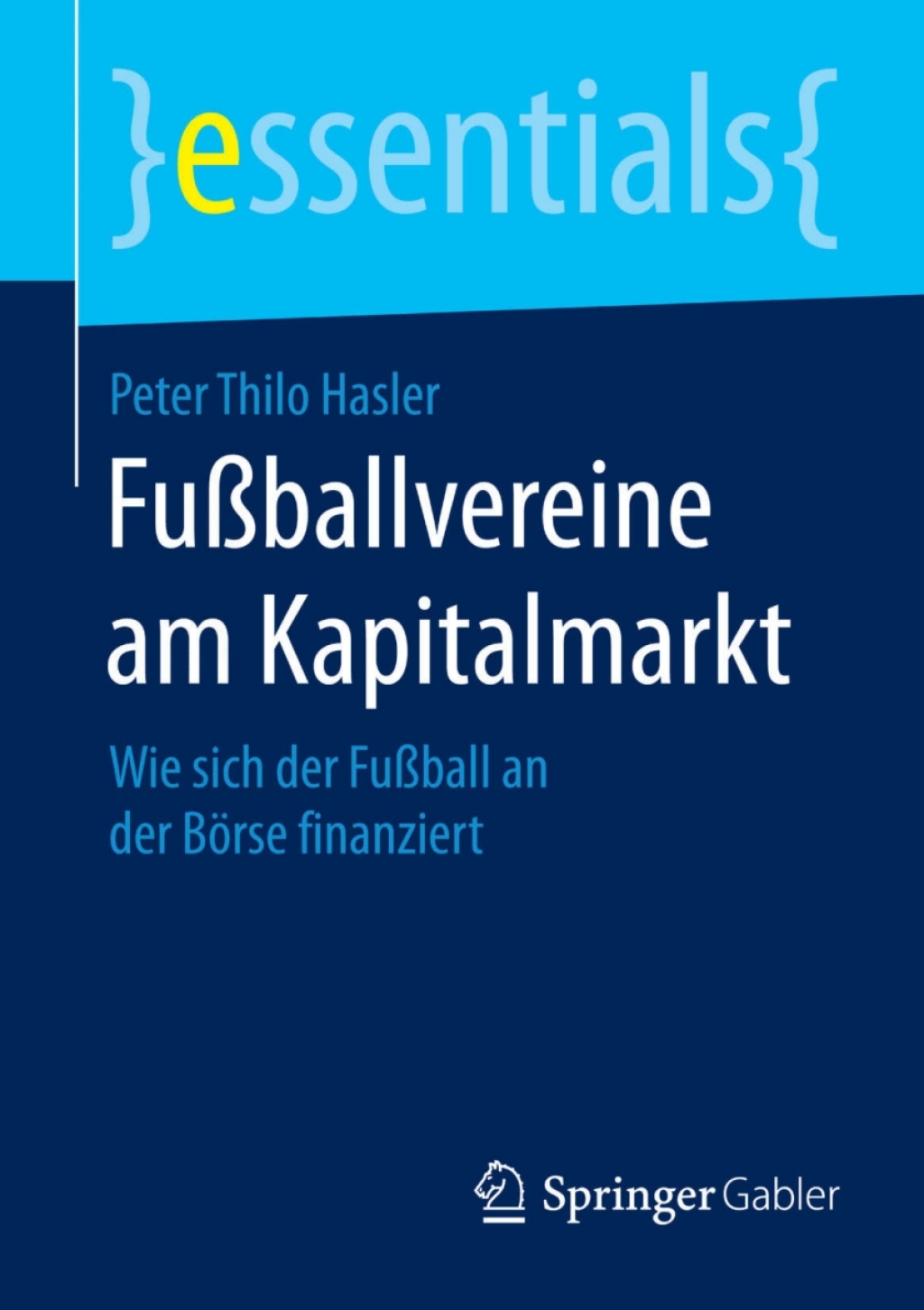 FuÃŸballvereine am Kapitalmarkt Wie sich der FuÃŸball an der BÃ¶rse finanziert - (PDF/EPUB Version)