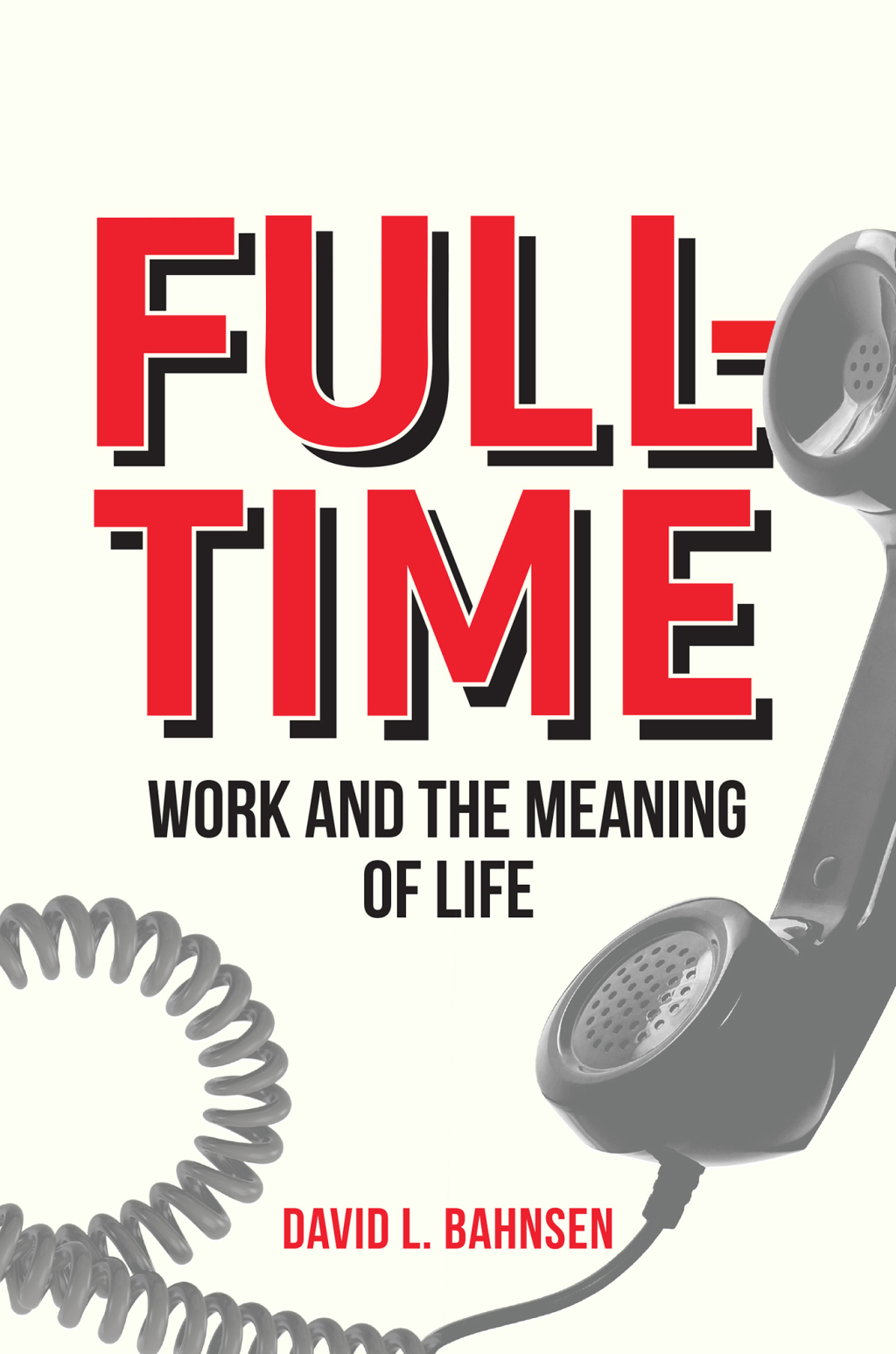 Full-Time Work and the Meaning of Life - (PDF/EPUB Version)