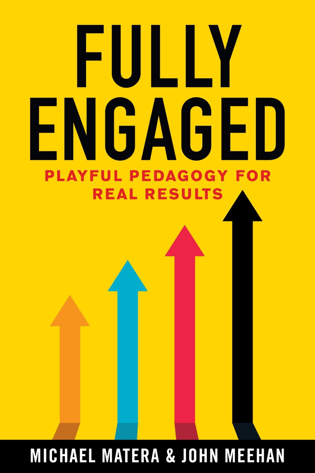 Fully Engaged Playful Pedagogy for Real Results - (PDF/EPUB Version)
