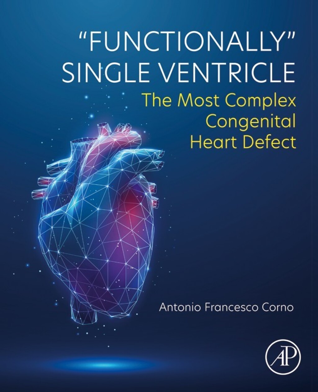 "Functionally" Single Ventricle The Most Complex Congenital Heart Defect  â€“ PDF/EPUB Version Downloadable