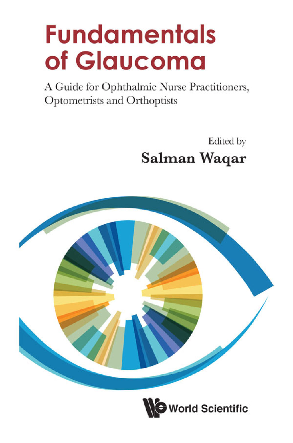 Fundamentals of Glaucoma: A Guide for Ophthalmic Nurse Practitioners, Optometrists and Orthoptists 1st Edition - (PDF/EPUB Version)