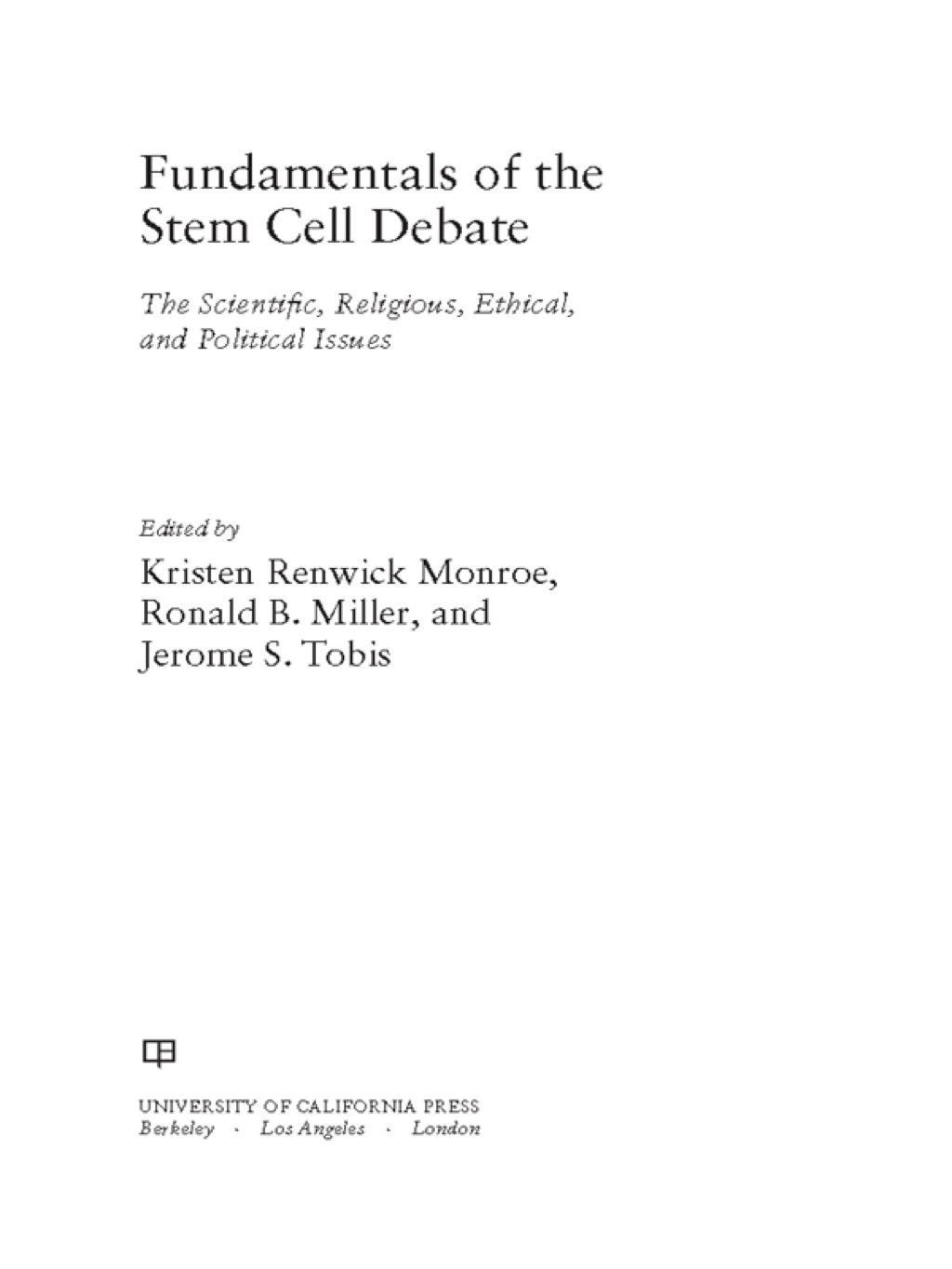 Fundamentals of the Stem Cell Debate The Scientific, Religious, Ethical, and Political Issues 1st Edition - (PDF/EPUB Version)