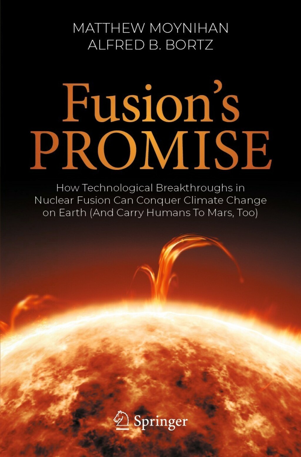 Fusion's Promise How Technological Breakthroughs in Nuclear Fusion Can Conquer Climate Change on Earth (And Carry Humans To Mars, Too) - (PDF/EPUB Version)