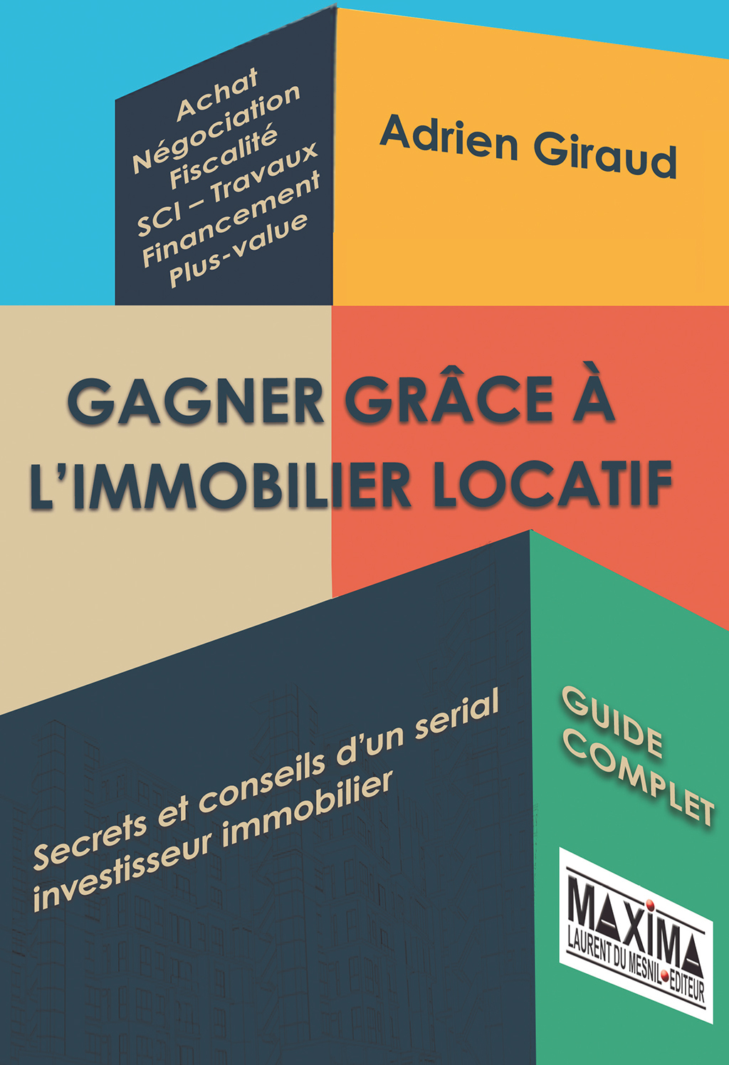 Gagner grÃ¢ce Ã  l'immobilier locatif Secrets et conseils d'un serial investisseur immobilier - (PDF/EPUB Version)