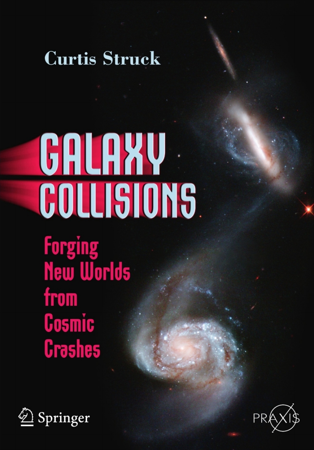 Galaxy Collisions Forging New Worlds from Cosmic Crashes - (PDF/EPUB Version)