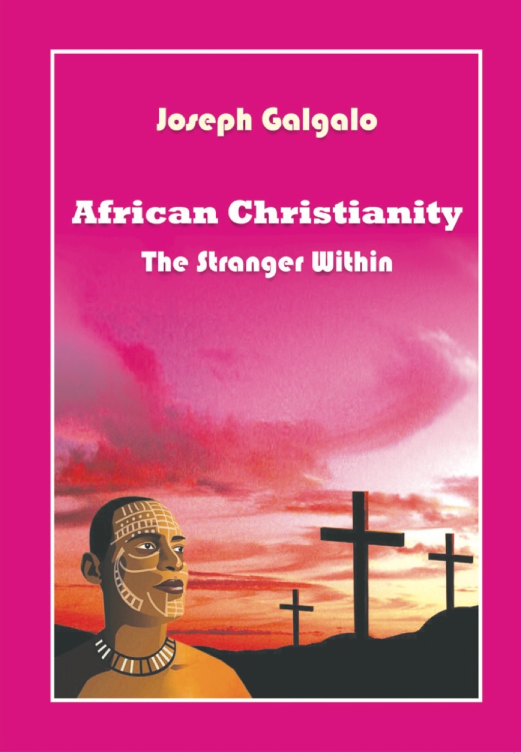 Galgalo: African Christianity The Stranger Within 1st Edition â€“ PDF/EPUB Version Downloadable