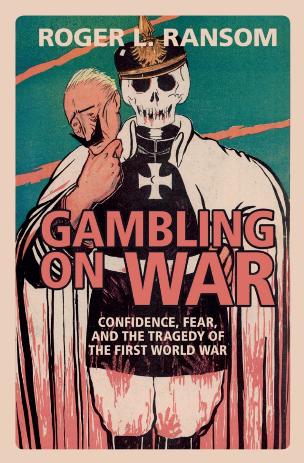 Gambling on War Confidence, Fear, and the Tragedy of the First World War - (PDF/EPUB Version)