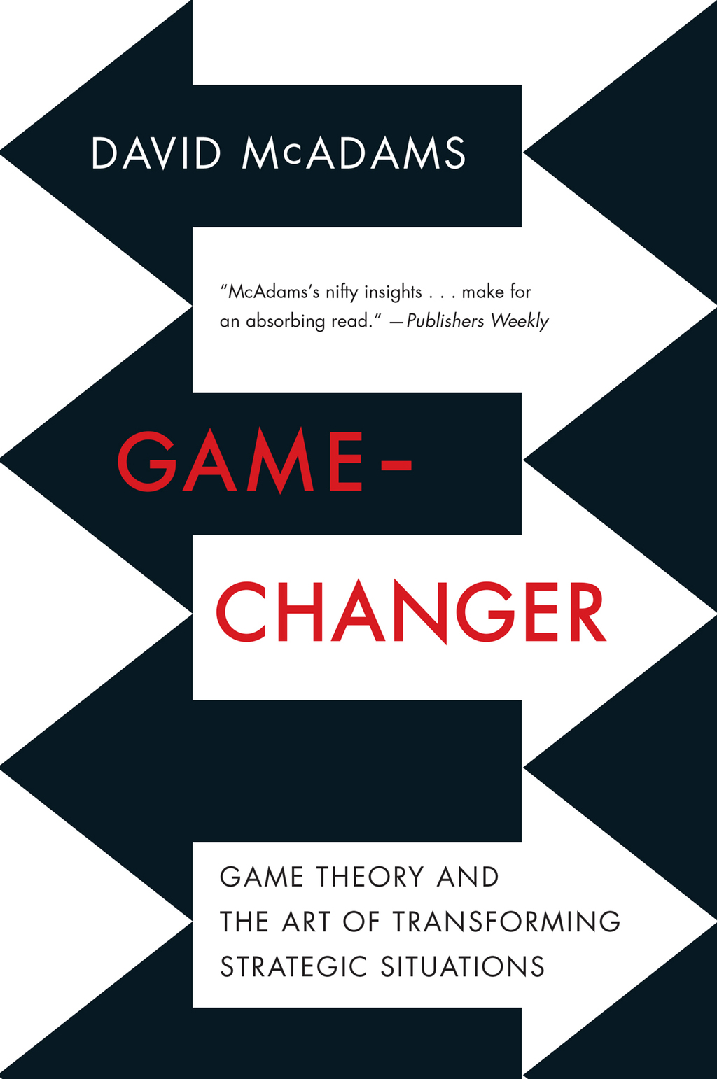 Game-Changer: Game Theory and the Art of Transforming Strategic Situations - (PDF/EPUB Version)
