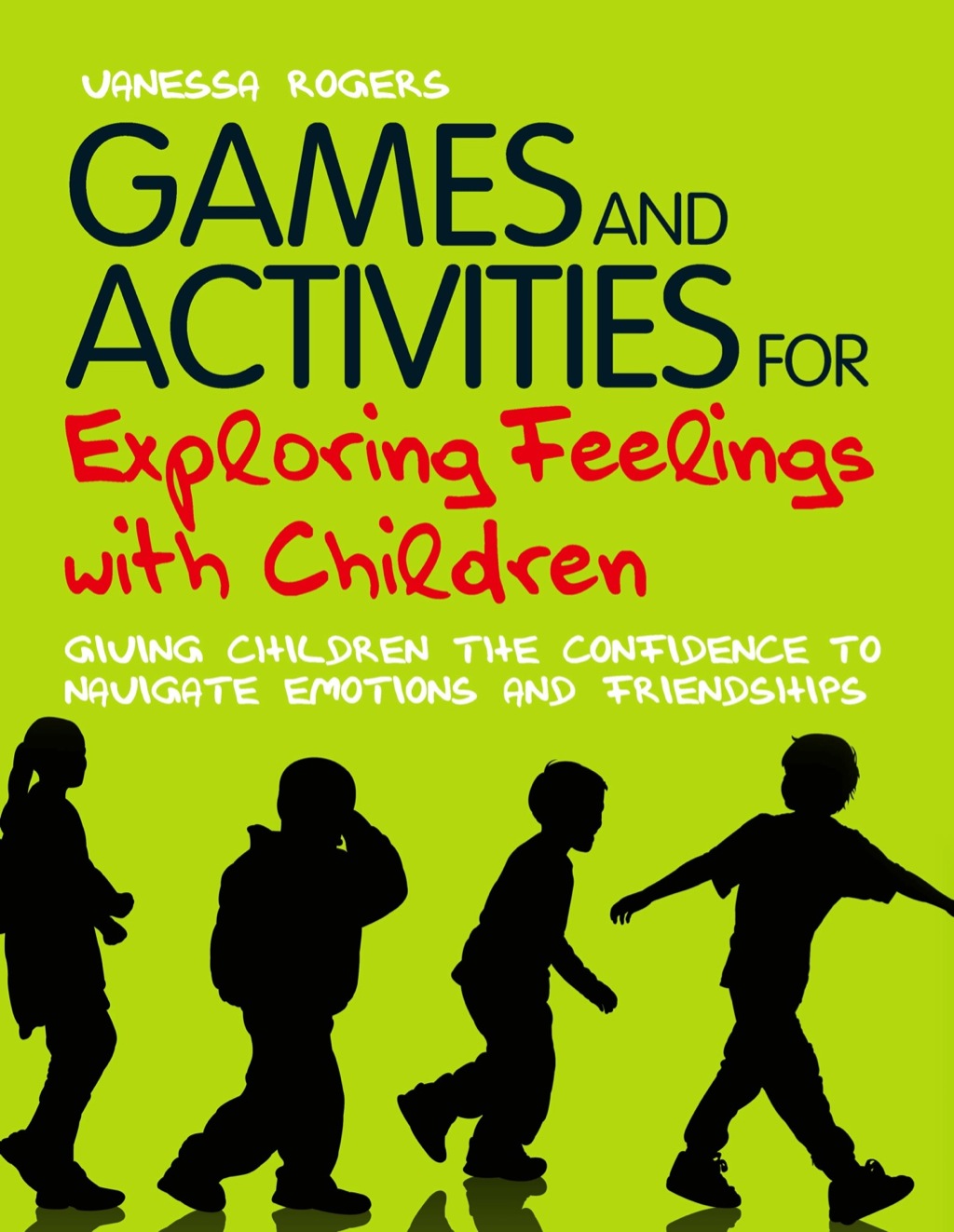 Games and Activities for Exploring Feelings with Children Giving Children the Confidence to Navigate Emotions and Friendships - (PDF/EPUB Version)