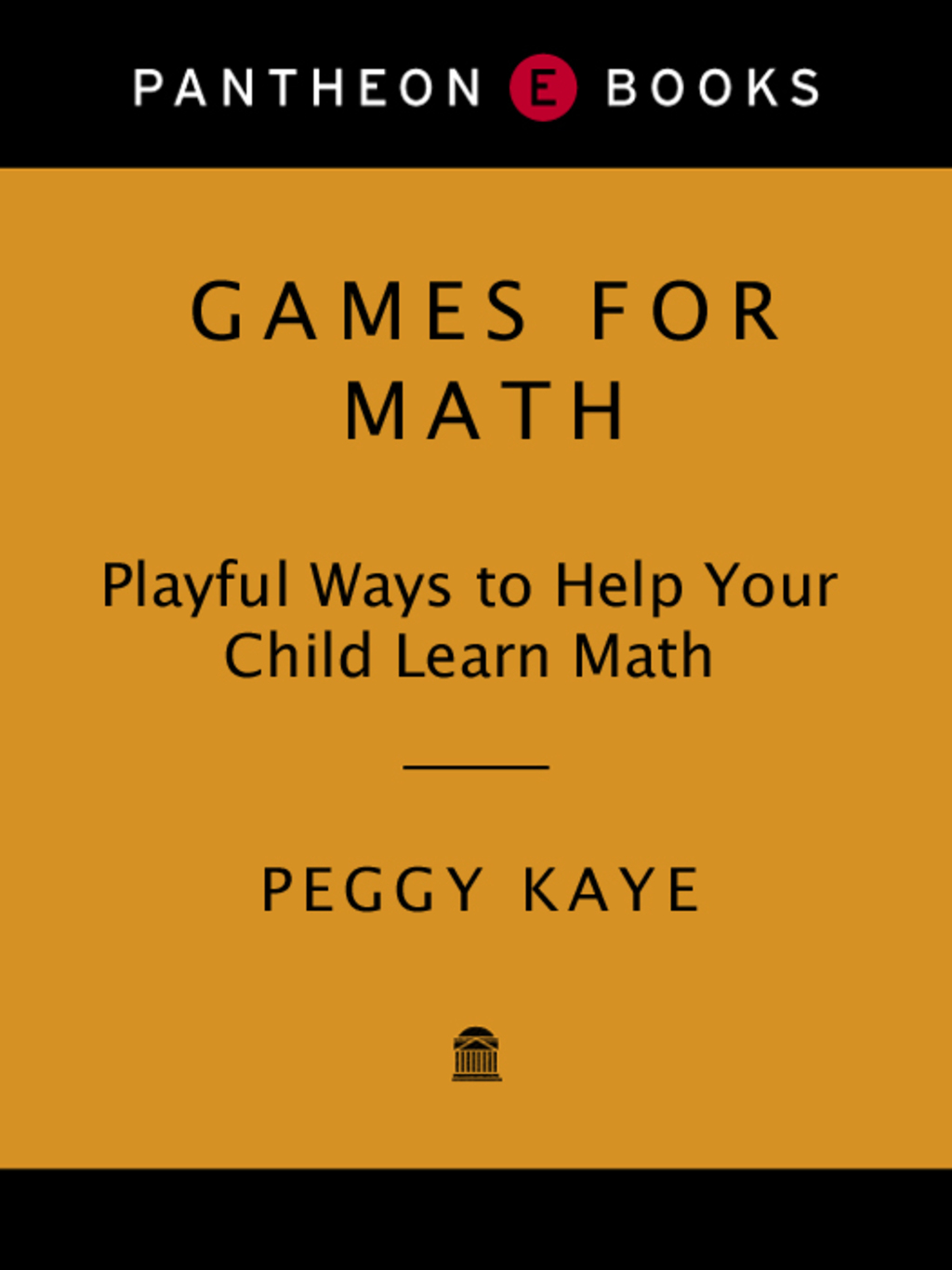 Games for Math Playful Ways to Help Your Child Learn Math from Kindergarten to Third Grade - (PDF/EPUB Version)