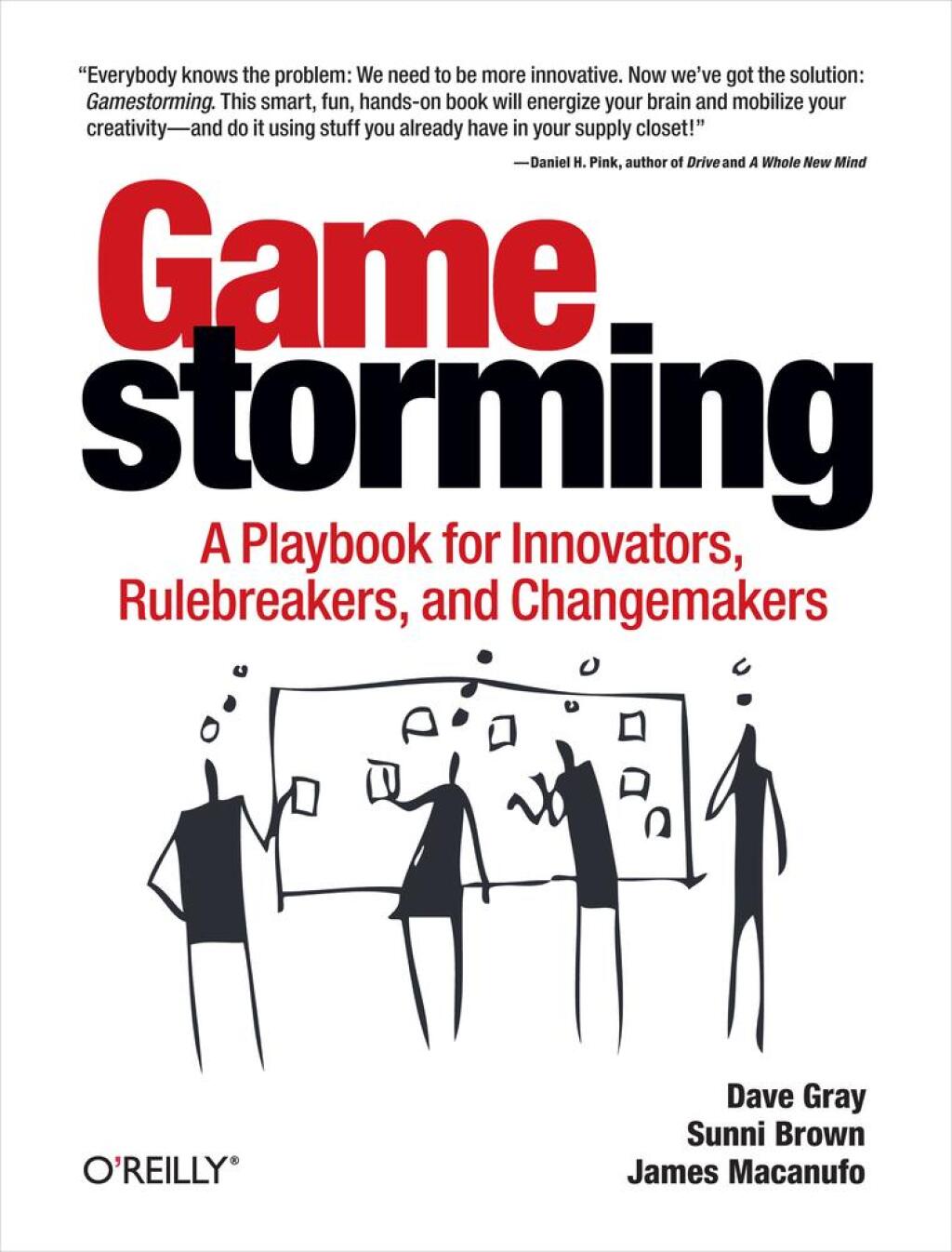 Gamestorming A Playbook for Innovators, Rulebreakers, and Changemakers 1st Edition - (PDF/EPUB Version)