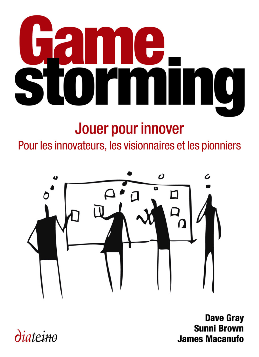 Gamestorming - Jouer pour innover 1st Edition - (PDF/EPUB Version)