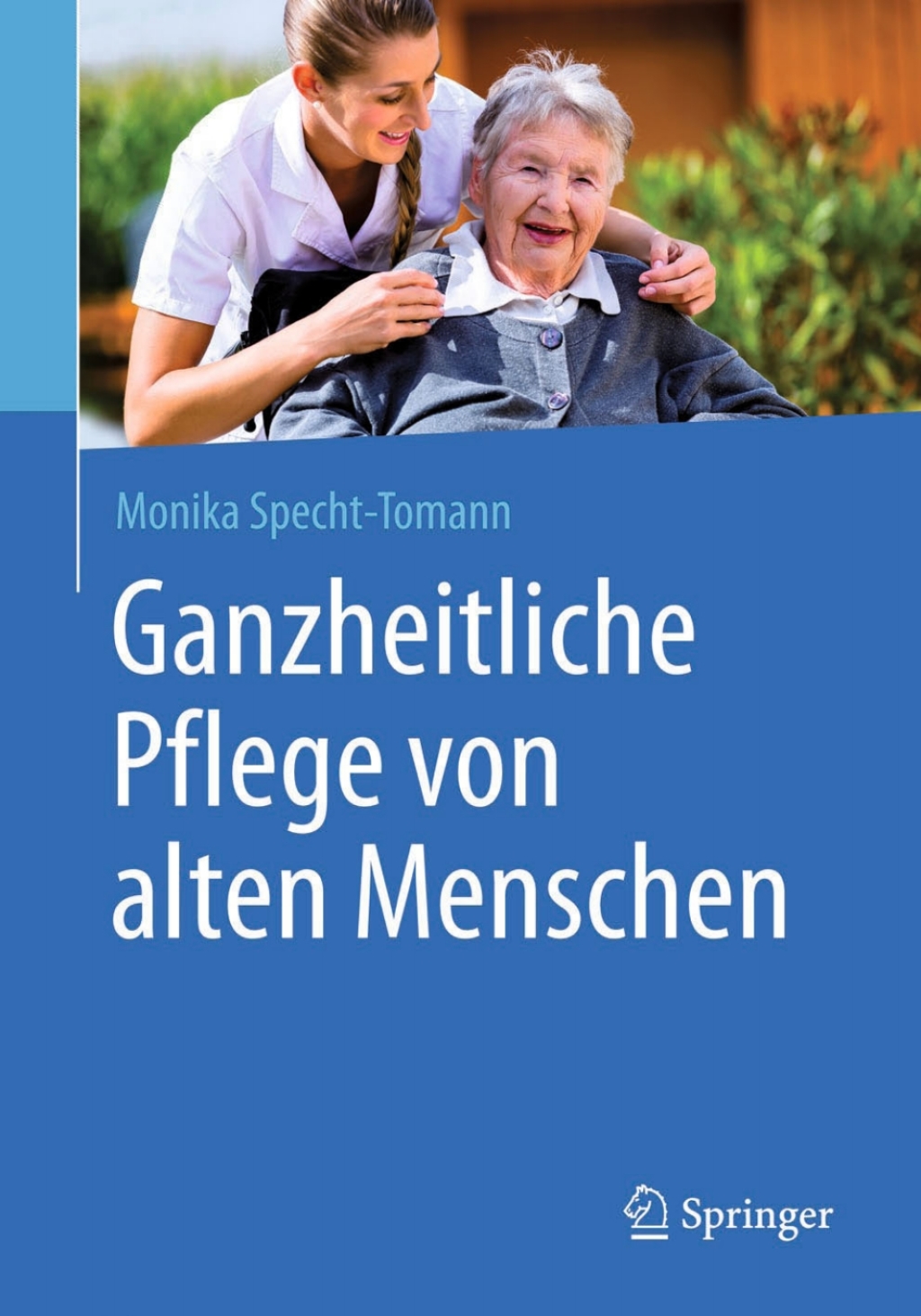 Ganzheitliche Pflege von alten Menschen - (PDF/EPUB Version)