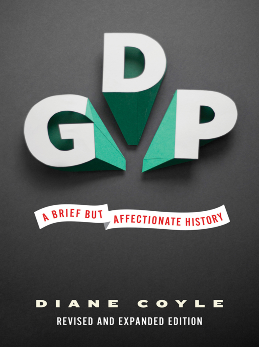 GDP A Brief but Affectionate History - Revised and expanded Edition - (PDF/EPUB Version)