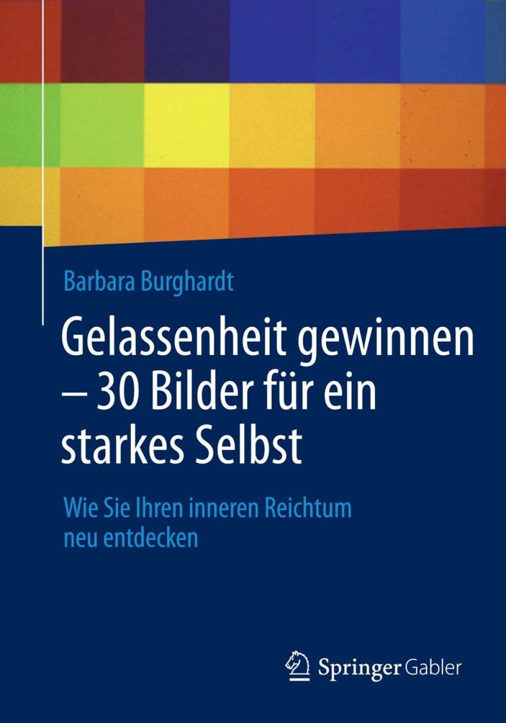 Gelassenheit gewinnen - 30 Bilder fÃ¼r ein starkes Selbst Wie Sie Ihren inneren Reichtum neu entdecken - (PDF/EPUB Version)