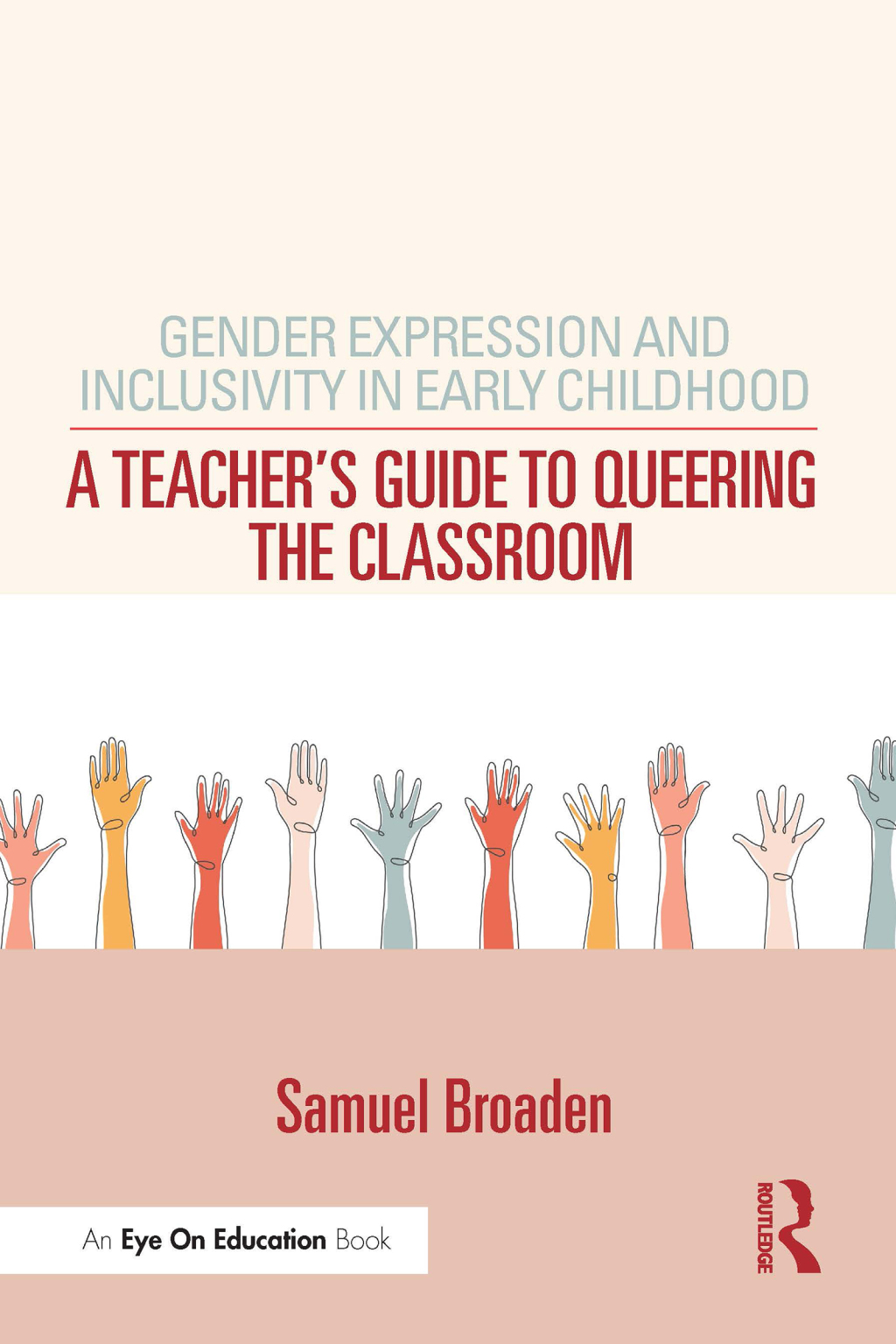 Gender Expression and Inclusivity in Early Childhood A Teacher's Guide to Queering the Classroom 1st Edition - (PDF/EPUB Version)