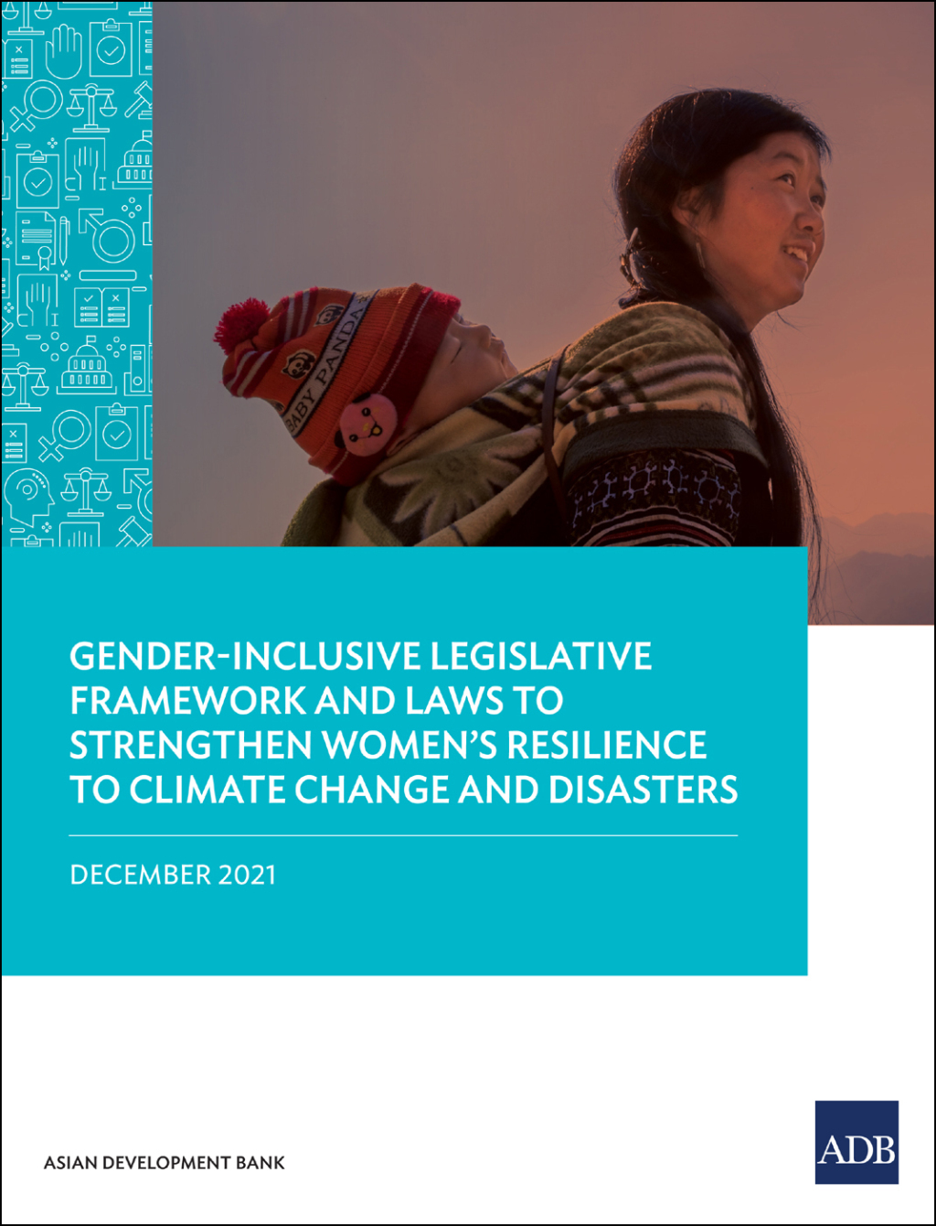 Gender-Inclusive Legislative Framework and Laws to Strengthen Womenâ€™s Resilience to Climate Change and Disasters - (PDF/EPUB Version)