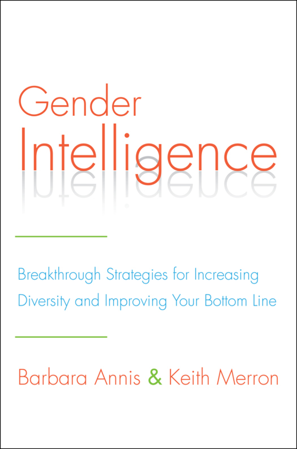 Gender Intelligence Breakthrough Strategies for Increasing Diversity and Improving Your Bottom Line - (PDF/EPUB Version)