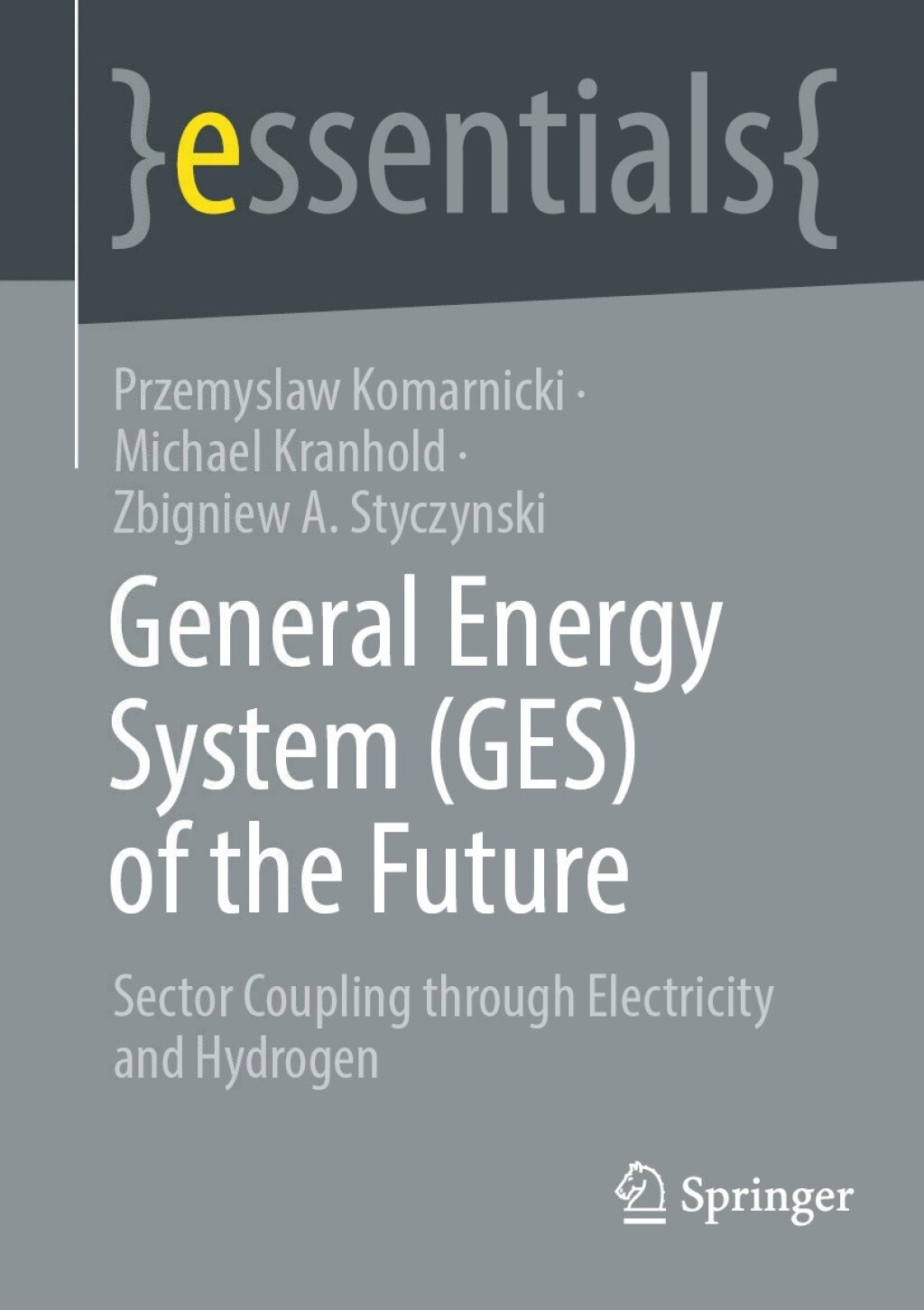 General Energy System (GES) of the Future Sector Coupling through Electricity and Hydrogen - (PDF/EPUB Version)