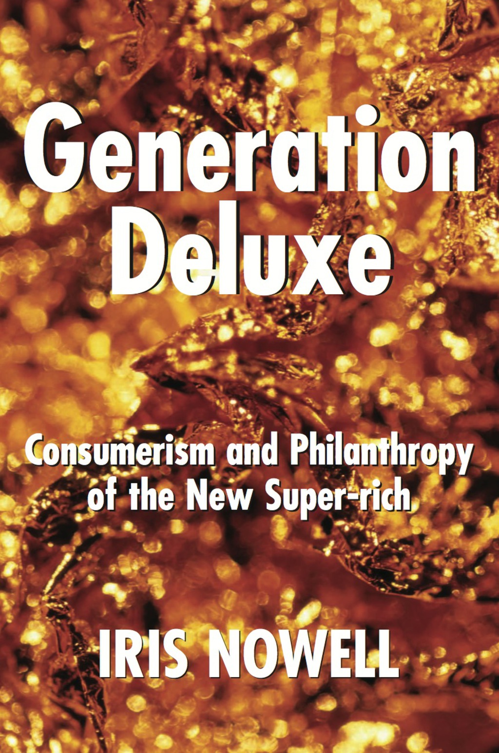 Generation Deluxe Consumerism and Philanthropy of the New Super-Rich - (PDF/EPUB Version)